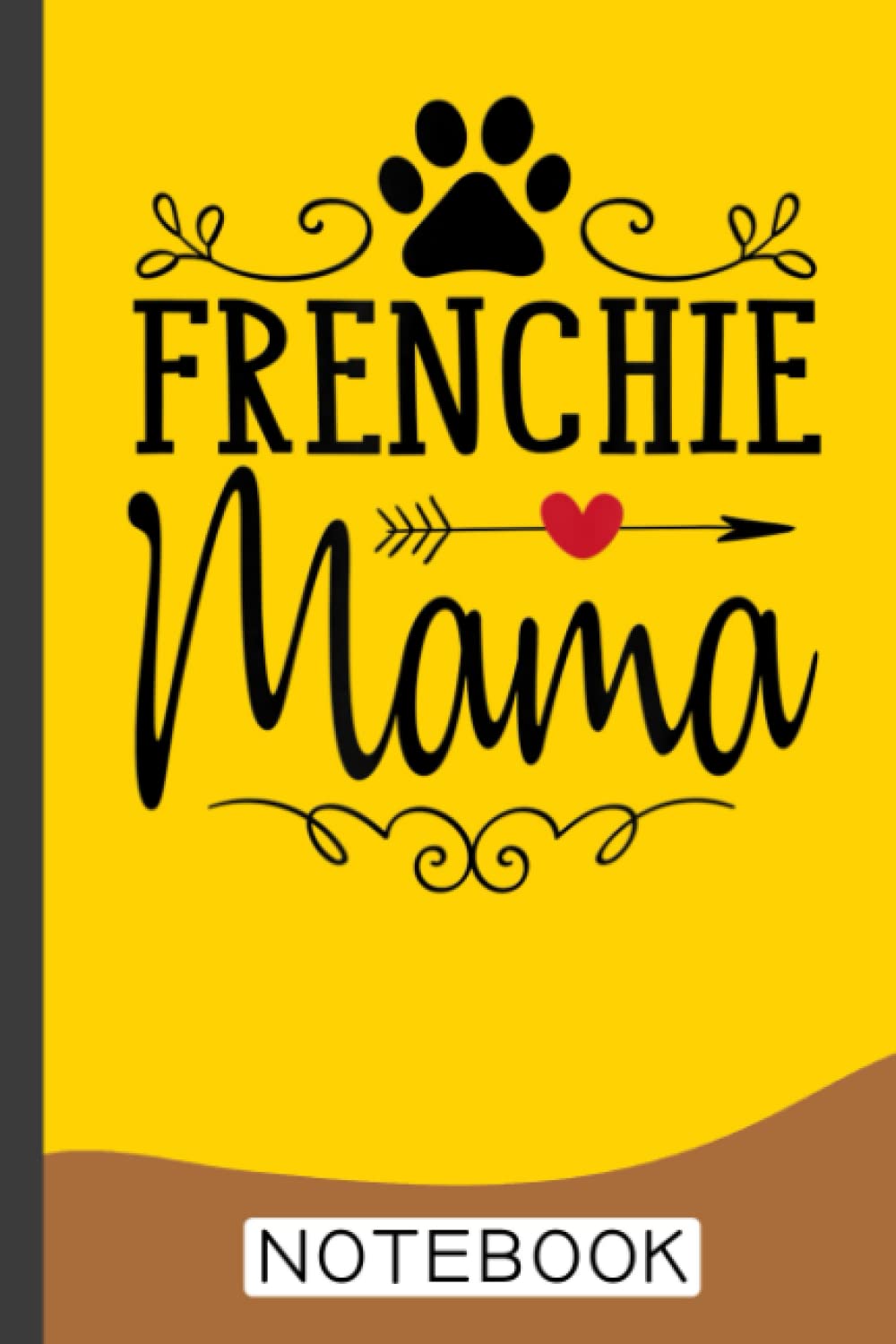 Frenchie Mama Notebook: Frenchies, French Bulldog Notebook Journal: Frenchie Journal - 120 Page Paperback Notebook - (6"x9") baixar livro de graça