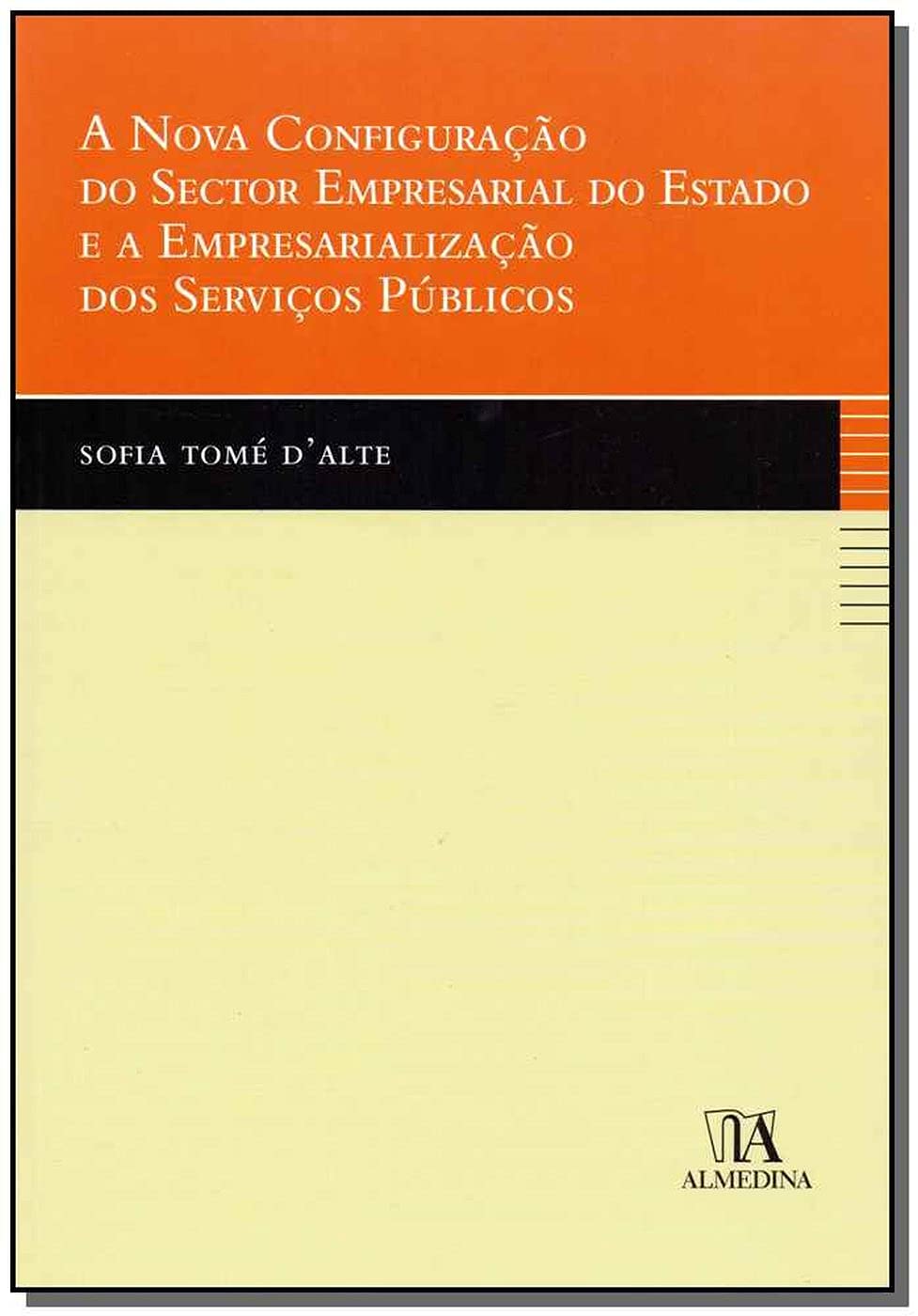 A Nova Configuração do Sector Empresarial do Estado e a Empresarialização dos Serviços Públicos baixar livro de graça
