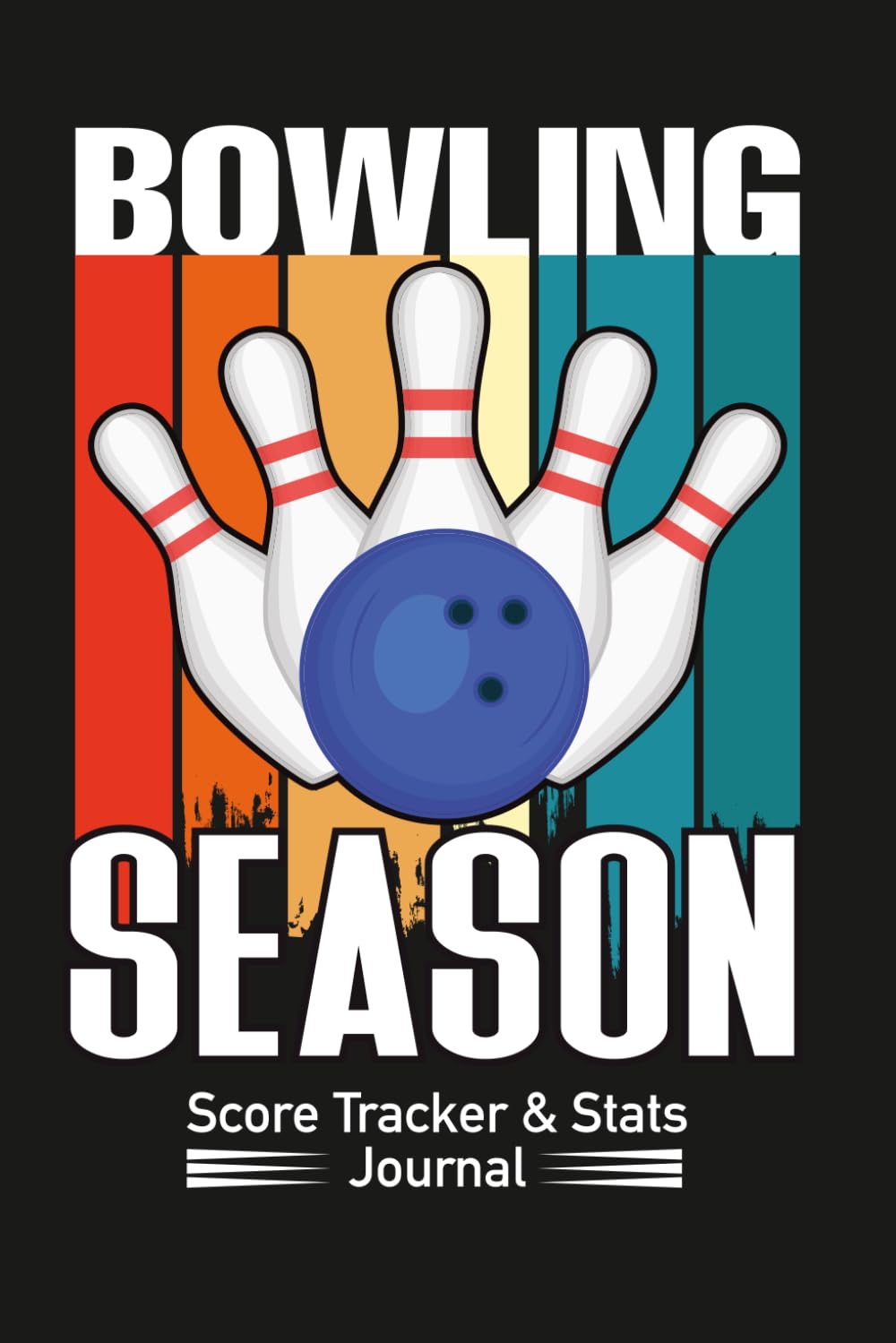 ler totalmente Bowling Season | Score Tracker & Stats Journal: Track Performance, Monitor Growth, and Reflect on Every Game Played