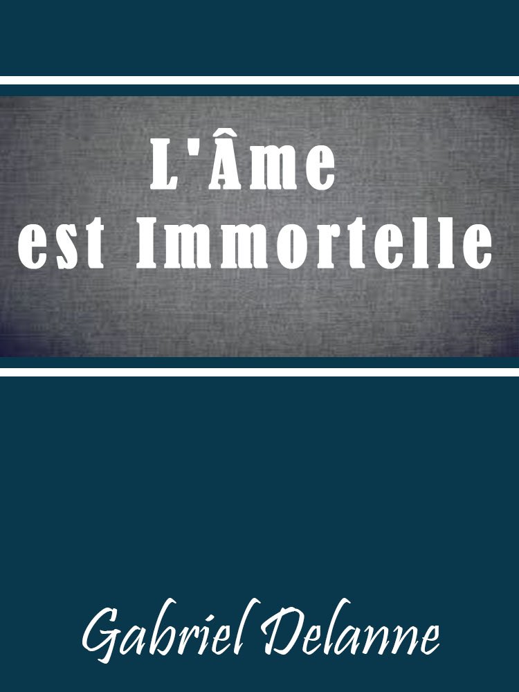 capítulo por capítulo baixar L'Ame Est Immortelle, Demonstration Experimentale (French Edition)