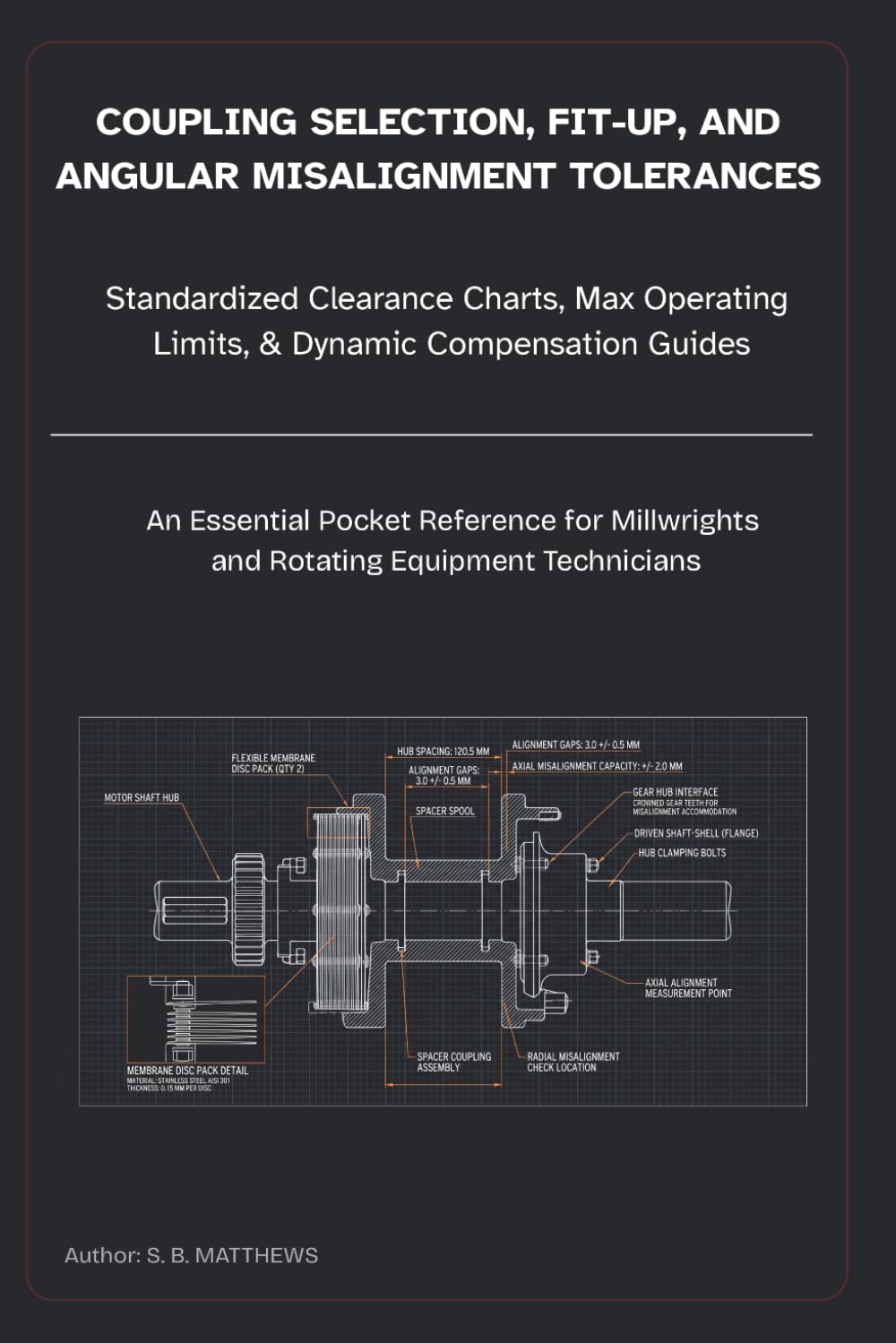 capítulo por capítulo baixar Coupling Selections, Fit-Up, and Angular Misalignment Tolerances: Standardized Clearance Charts, Max Operating Limits, & Dynamic Compensation Guides