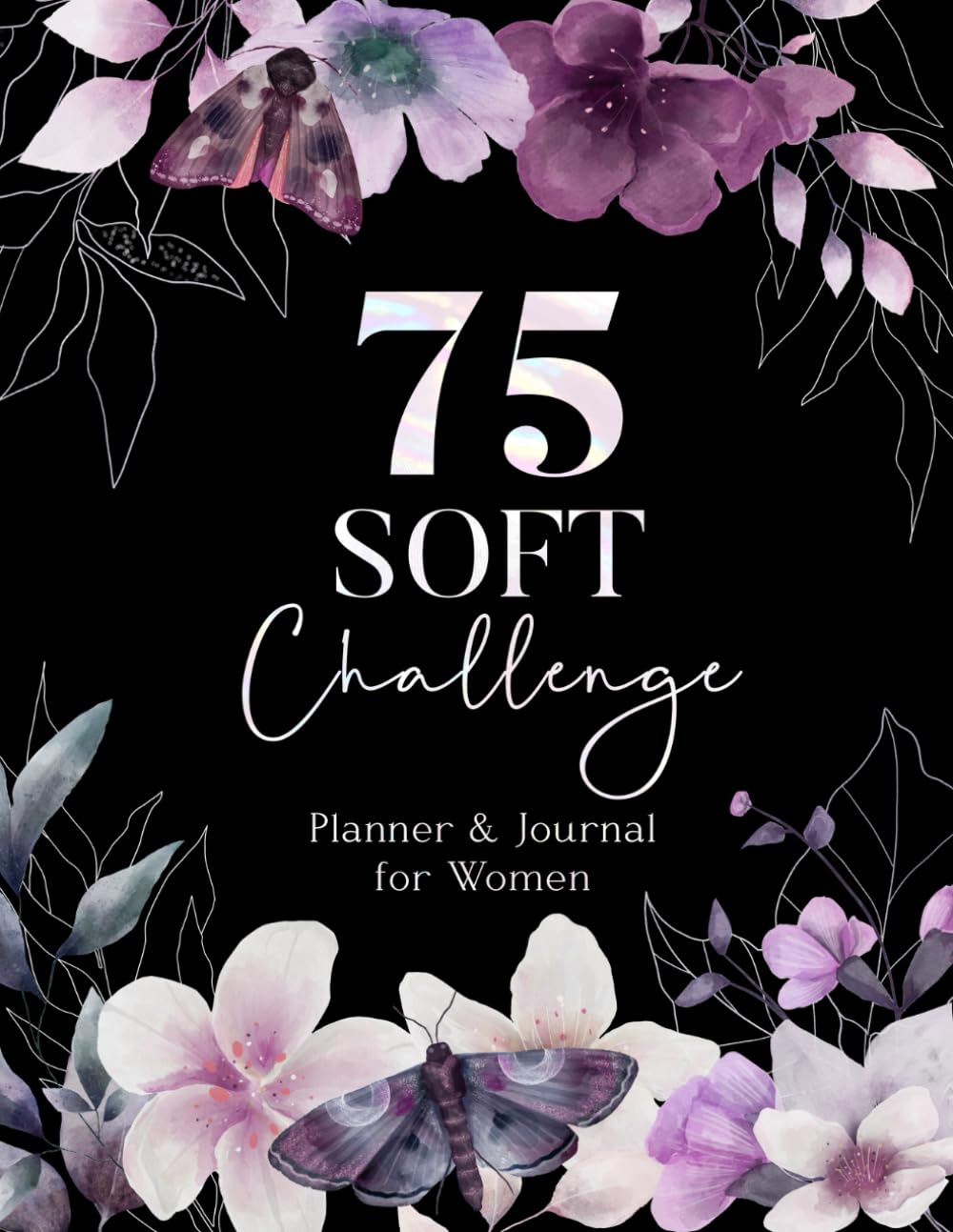 75 Soft Challenge Planner & Journal for Women: Transform Your Health and Body in 75 Days with Weight Loss and Exercise: Daily Progress Tracker for Beginners' Diet Plans and Workouts baixar livro de graça