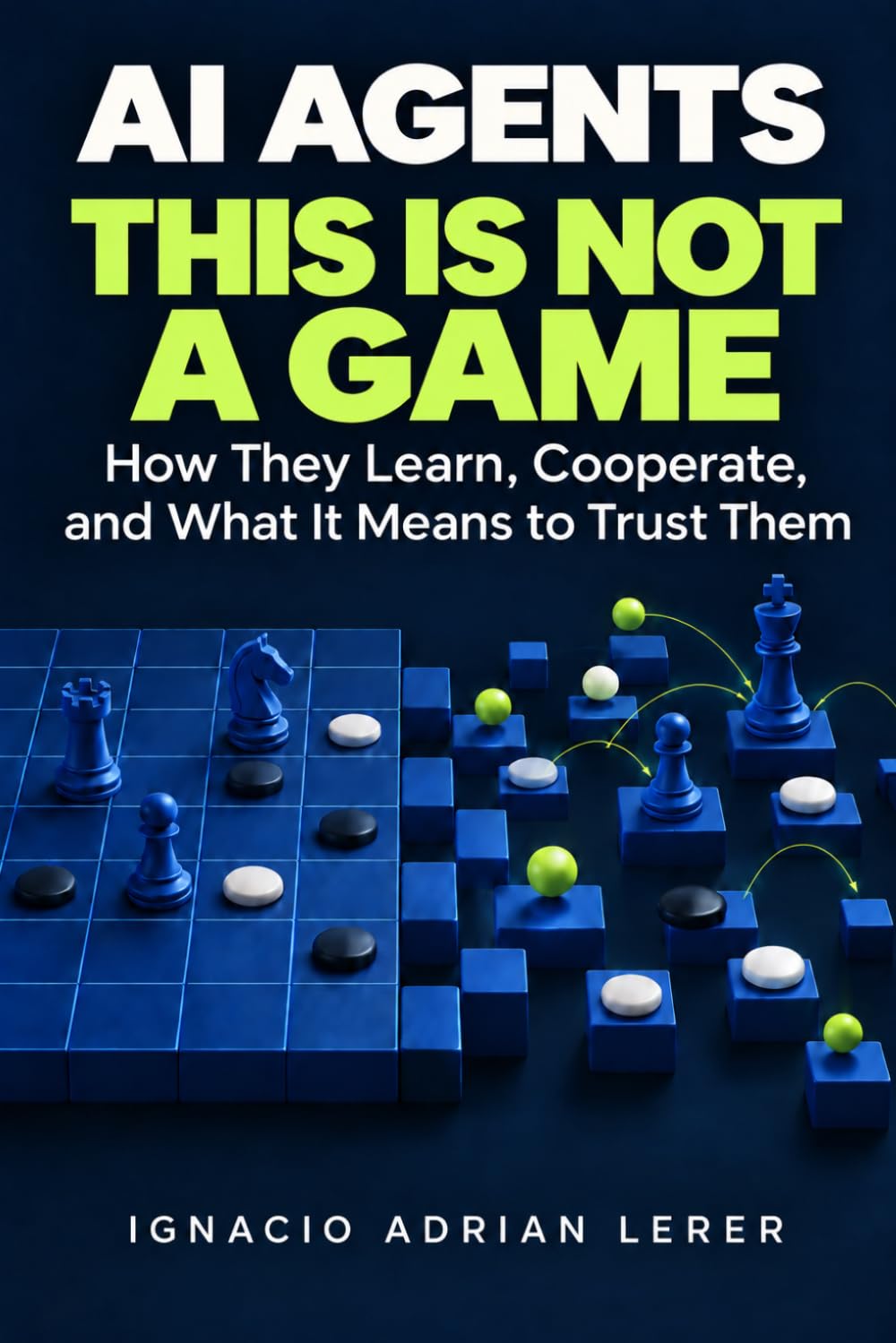 ler totalmente AI Agents: This Is Not a Game: How They Learn, Cooperate, and What It Means to Trust Them