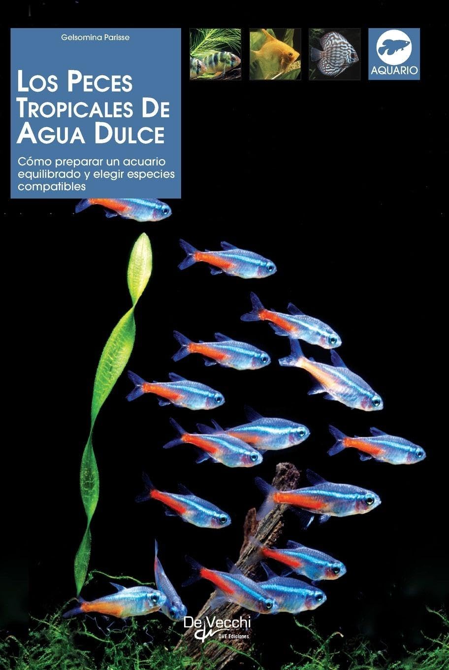 ler totalmente Los peces tropicales de agua dulce: Cómo preparar un acuario equilibrado y elegir especies compatibles