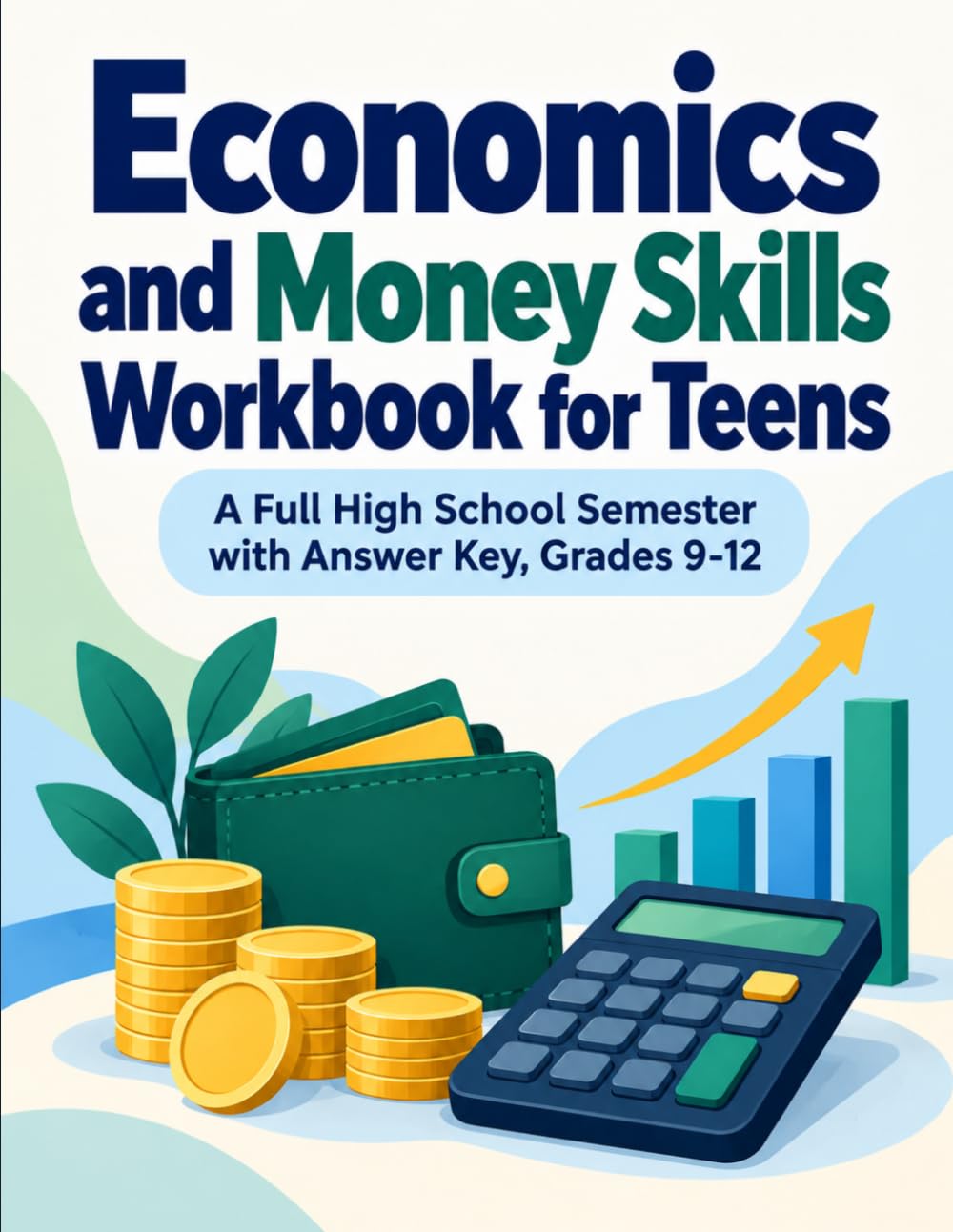 ler totalmente Economics and Money Skills Workbook for Teens: A Full High School Semester with Answer Key, Grades 9-12