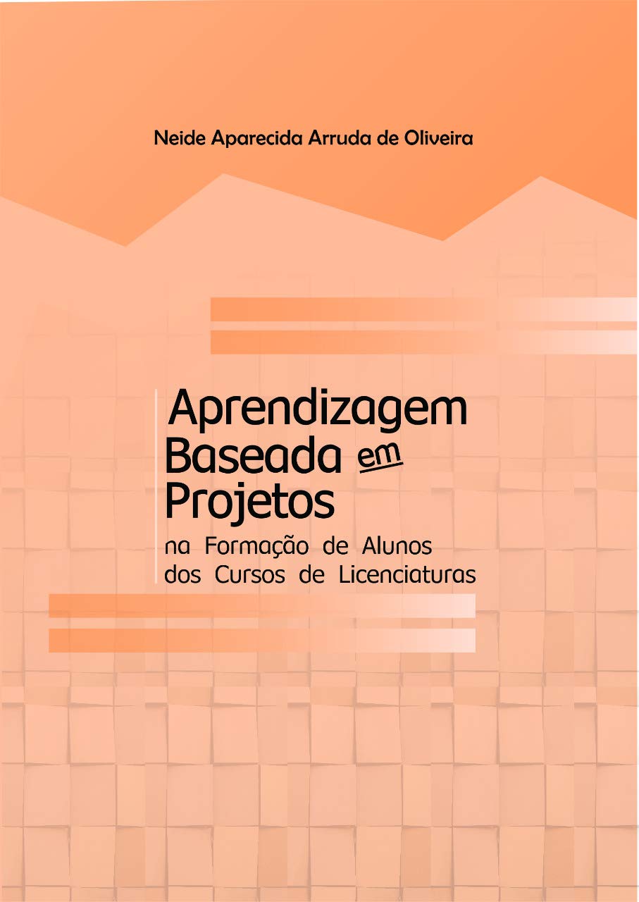 Aprendizagem Baseada em Projetos na Formação de Alunos dos Cursos de Licenciatura baixar livro de graça