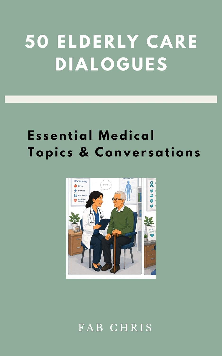 capítulo por capítulo baixar 50 Elderly Care Dialogues: Essential Medical Topics & Conversations (English Edition)