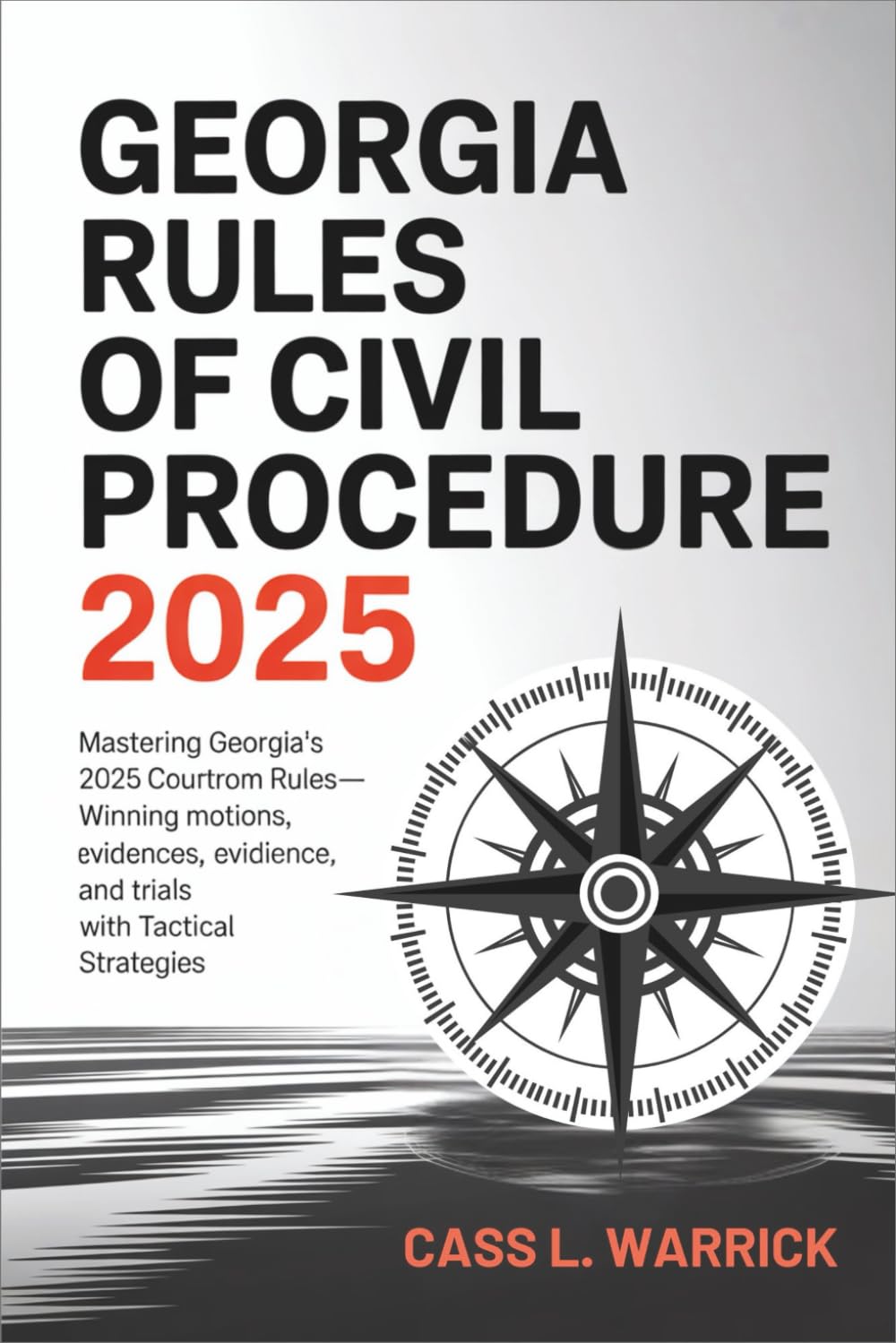 Georgia Rules of Civil Procedure 2025: Mastering Georgia’s 2025 Courtroom Rules-Winning Motions, Evidence, and Trials with Tactical Strategies baixar livro de graça