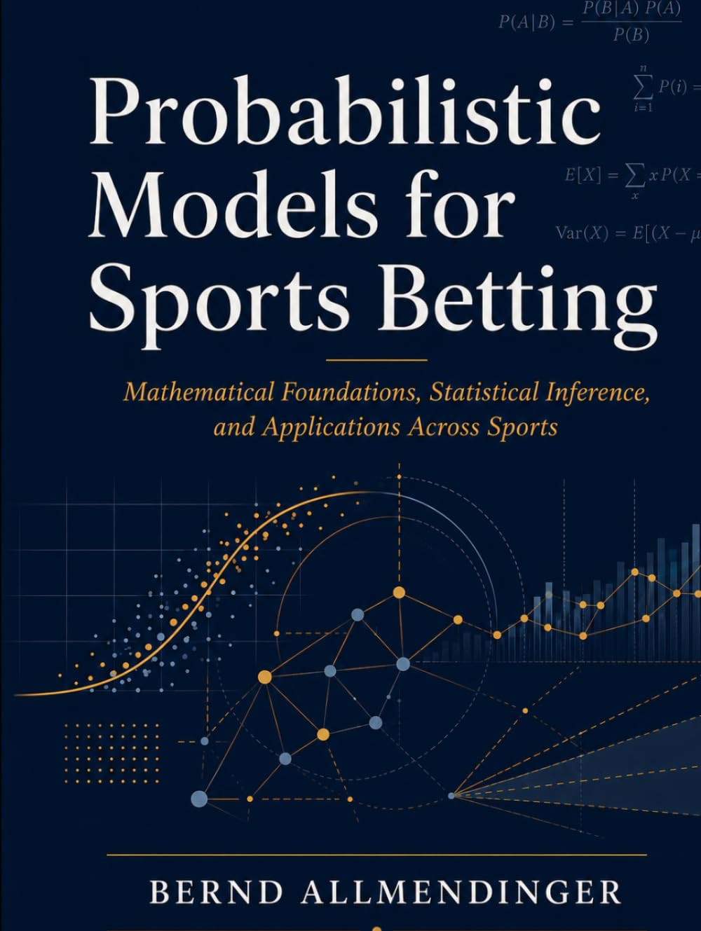 ler totalmente Probabilistic Models for Sports Betting: Mathematical Foundations, Statistical Inference, and Applications Across Sports