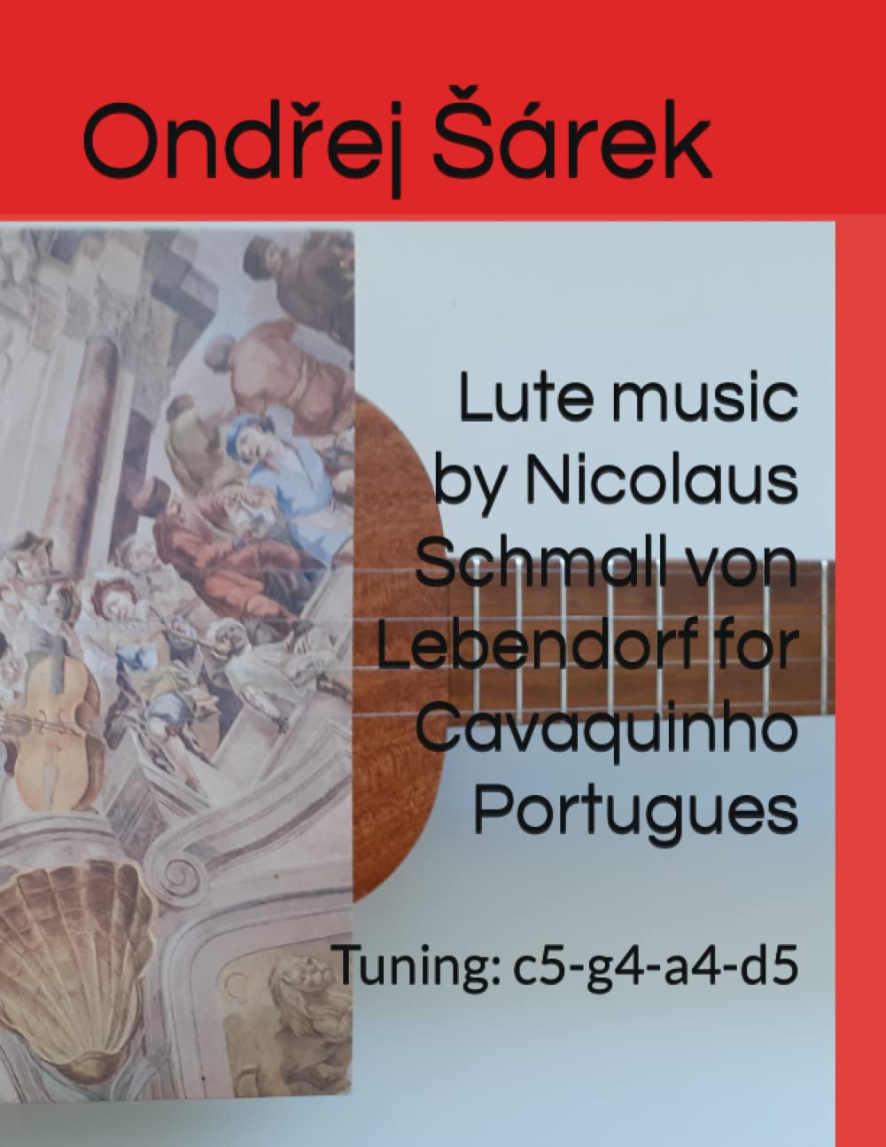 ler totalmente Lute music by Nicolaus Schmall von Lebendorf for Cavaquinho Portugues: Tuning: c5-g4-a4-d5
