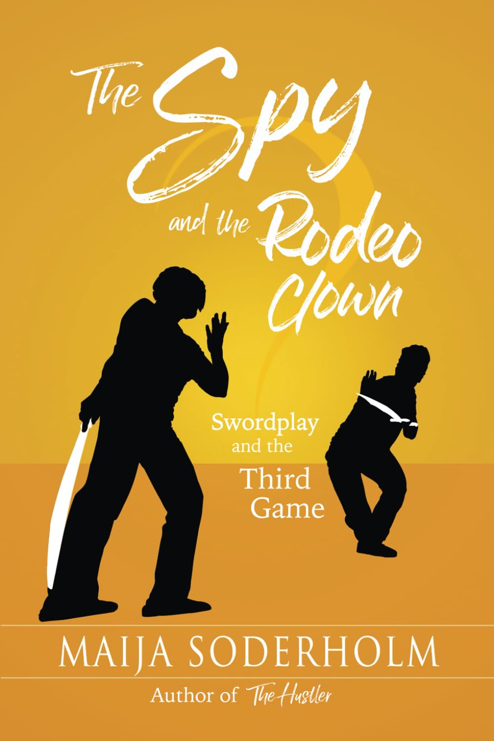 ler totalmente The Spy and the Rodeo Clown: Sword Play and the Third Game