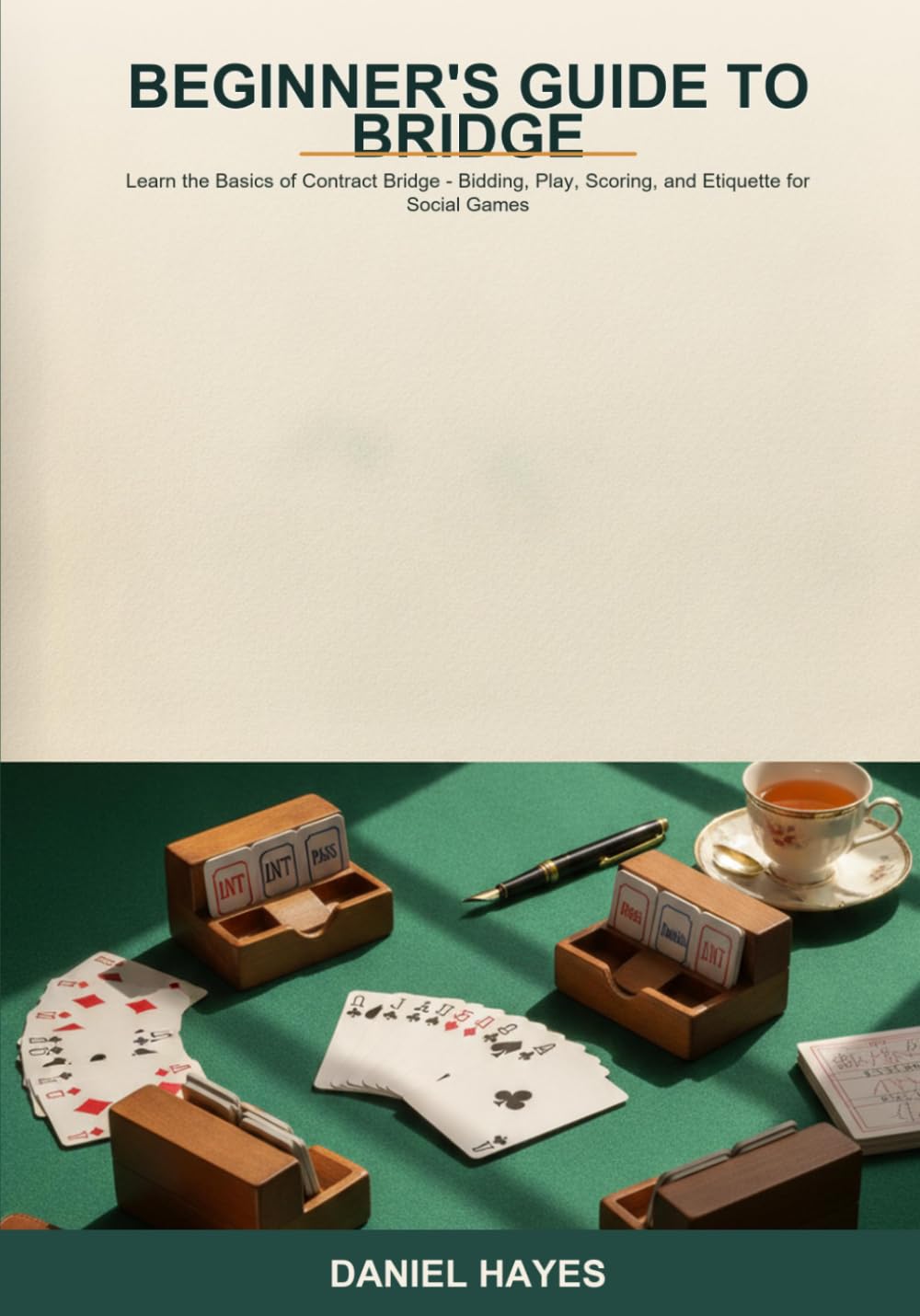 ler totalmente Beginner's Guide to Bridge: Learn the Basics of Contract Bridge -- Bidding, Play, Scoring, and Etiquette for Social Games