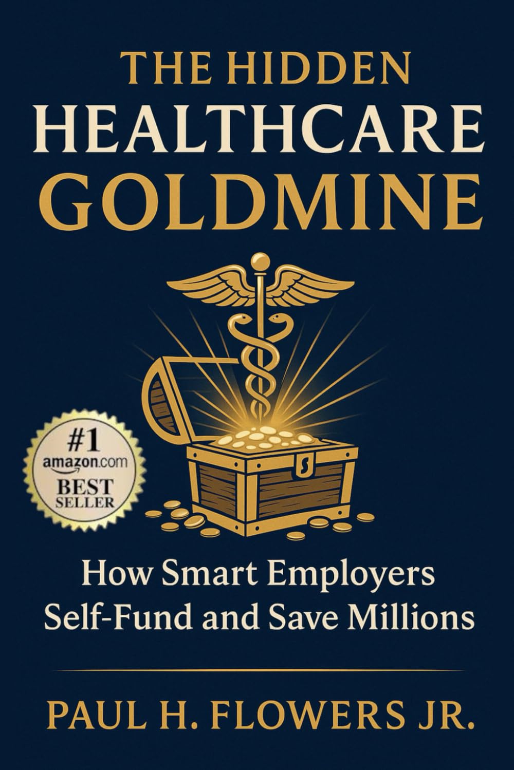 capítulo por capítulo baixar The Hidden Healthcare Goldmine: How Smart Employers Self-Fund and Save Millions (The Cost Slayers Series: A Blueprint to Savings)