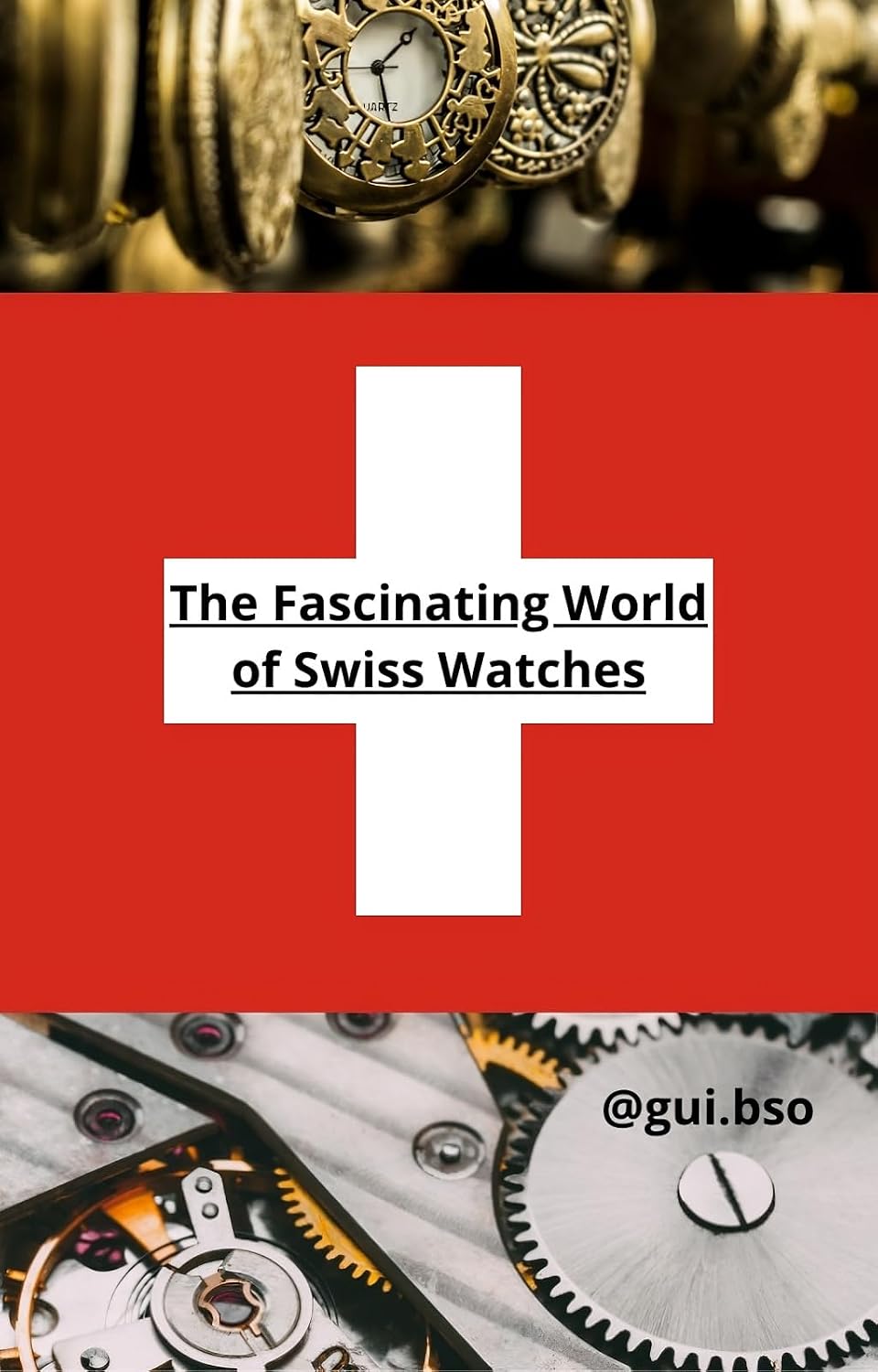 ler totalmente The Fascinating World of Swiss Watches (English Edition)