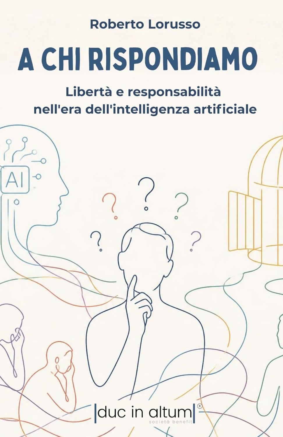 capítulo por capítulo baixar A CHI RISPONDIAMO: Libertà e responsabilità nell'era della intelligenza artificiale (Italian Edition)