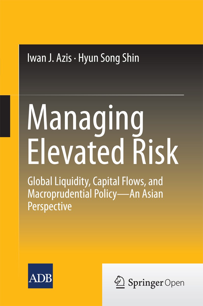 ler totalmente Managing Elevated Risk: Global Liquidity, Capital Flows, and Macroprudential Policy—An Asian Perspective (English Edition)