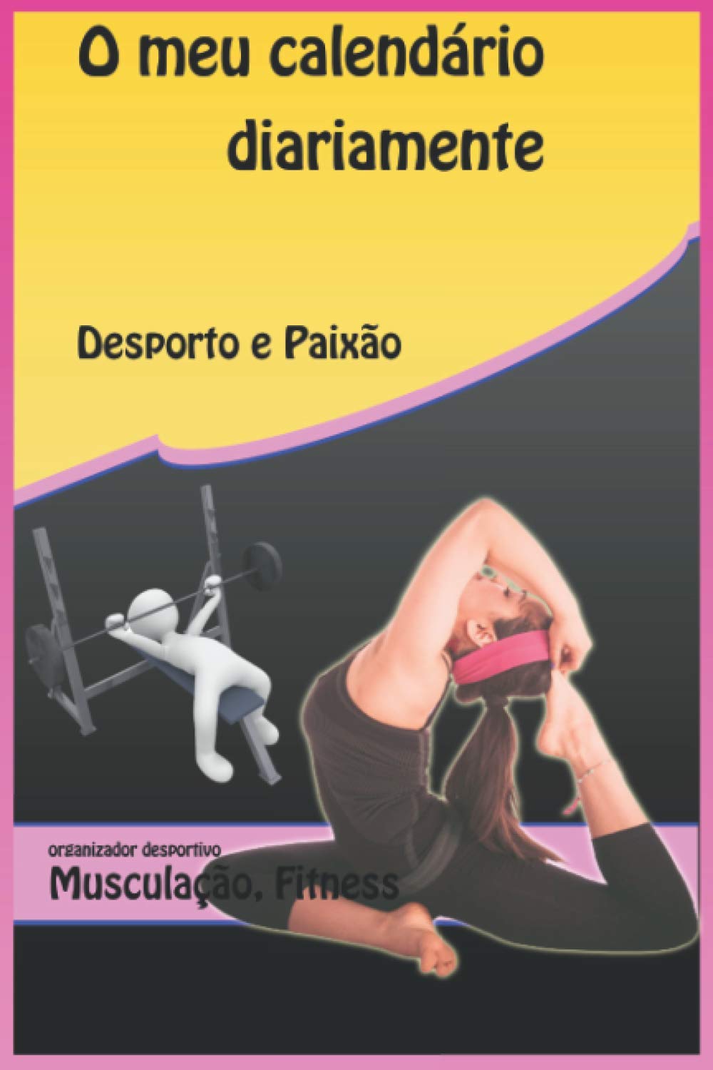 ler totalmente A minha agenda diária de musculação e fitness.: Como organiza a sua vida diária para atingir os seus objectivos privados, desportivos e profissionais? (Portuguese Edition)