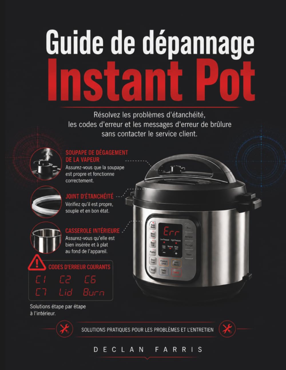 Guide de dépannage Instant Pot: Résolvez les problèmes d'étanchéité, les codes d'erreur et les messages d'erreur de brûlure sans contacter le service client.