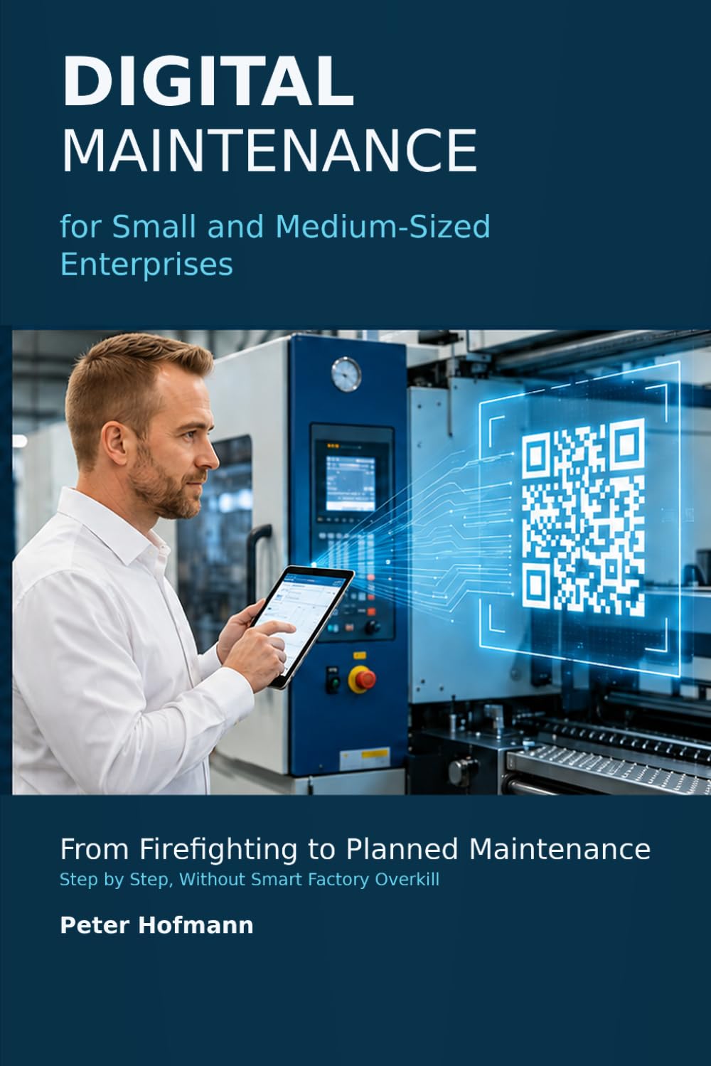 capítulo por capítulo baixar Digital Maintenance for Small and Medium-Sized Enterprises: From Firefighting to Planned Maintenance - Step by Step, Without Smart Factory Overkill
