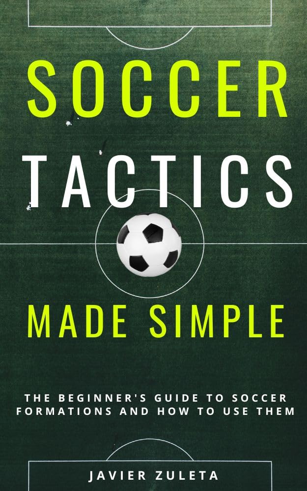capítulo por capítulo baixar SOCCER TACTICS MADE SIMPLE: The Beginner's Guide to Soccer Formations and How to Use Them. (SOCCER COACHING AND TACTICS Book 1) (English Edition)