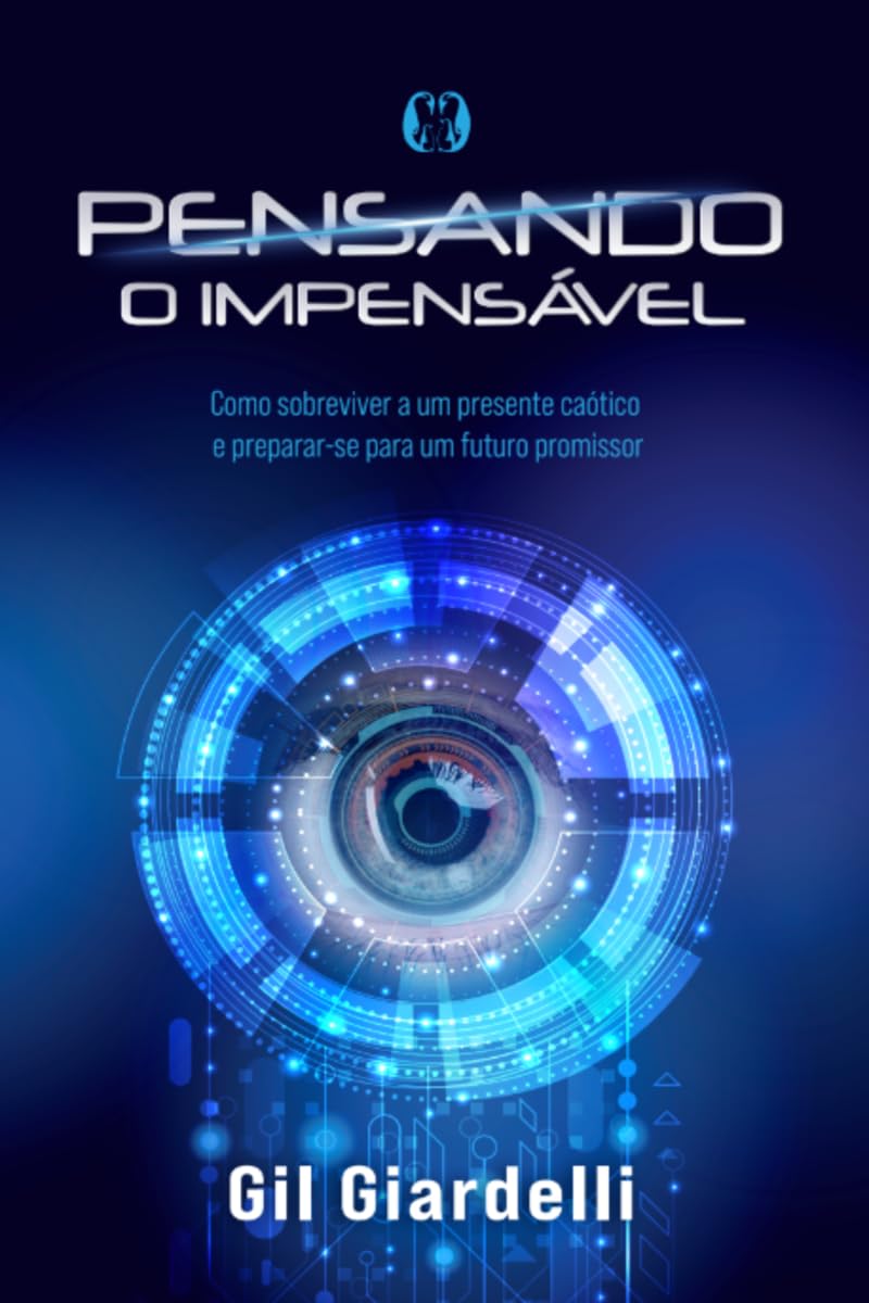 Pensando o impensável: como sobreviver a um presente caótico e preparar-se para um futuro promissor. baixar livro de graça