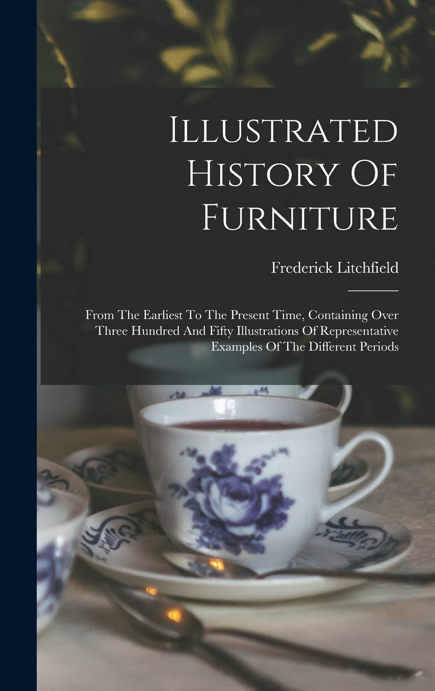 Illustrated History Of Furniture: From The Earliest To The Present Time, Containing Over Three Hundred And Fifty Illustrations Of Representative Examples Of The Different Periods baixar o livro de graça