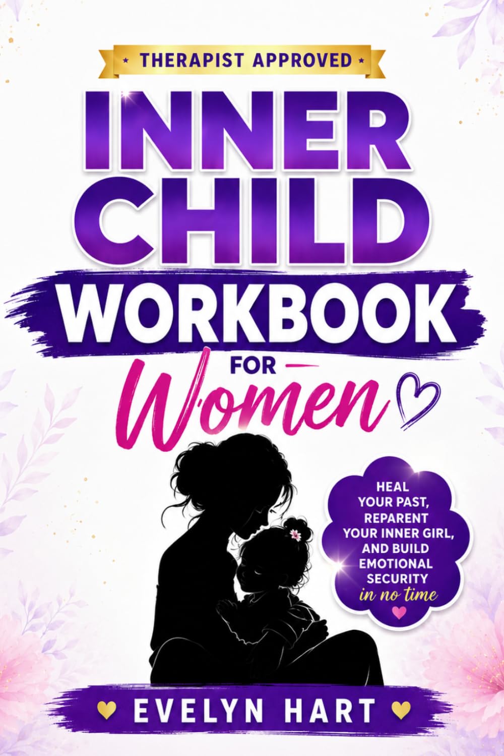 capítulo por capítulo baixar Inner Child Workbook for Women: Heal Your Past, Reparent Your Inner Girl, and Build Emotional Security in no time