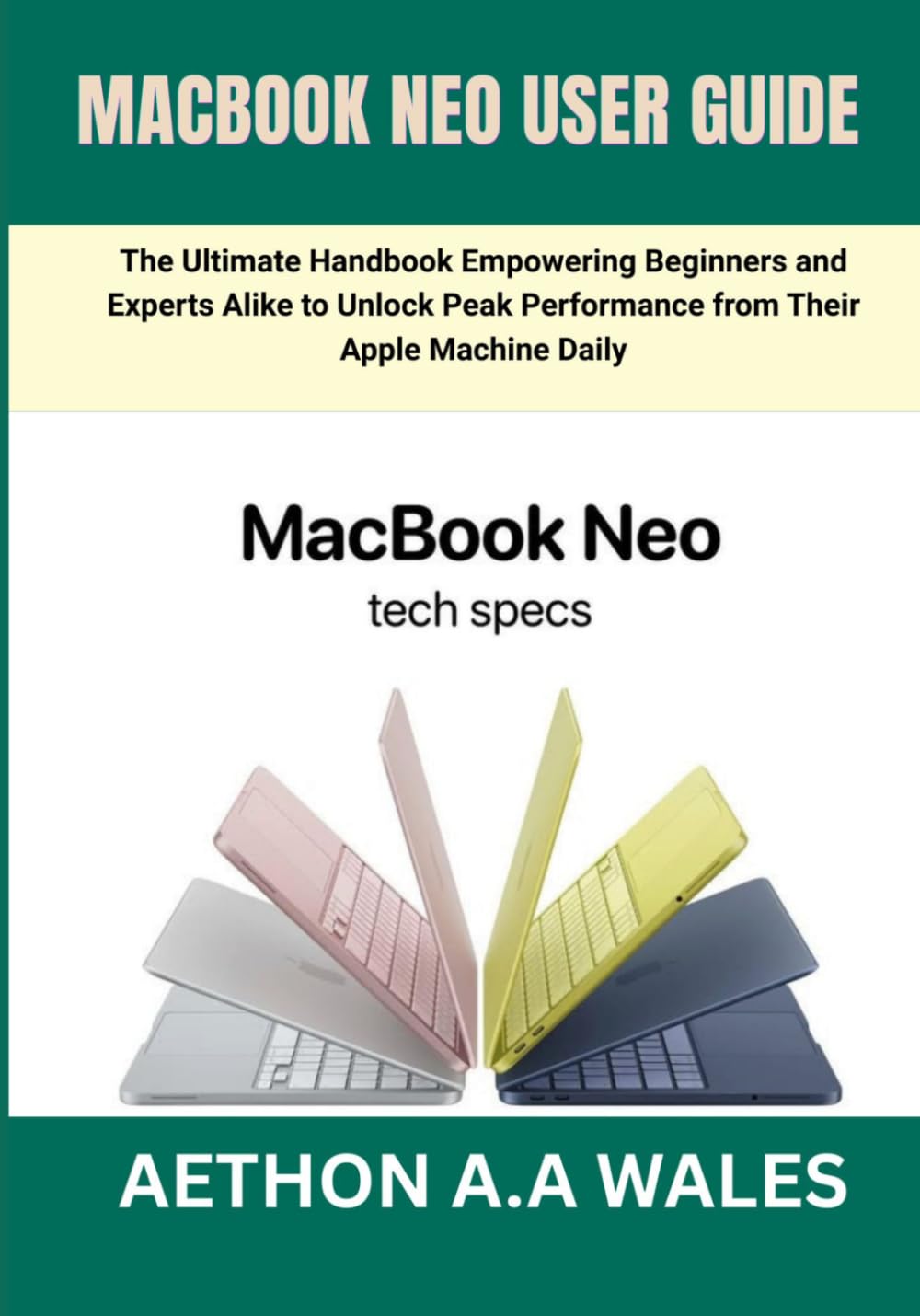 Macbook Neo User Guide: The Ultimate Handbook Empowering Beginners and Experts Alike to Unlock Peak Performance from Their Apple Machine Daily baixar livro de graça