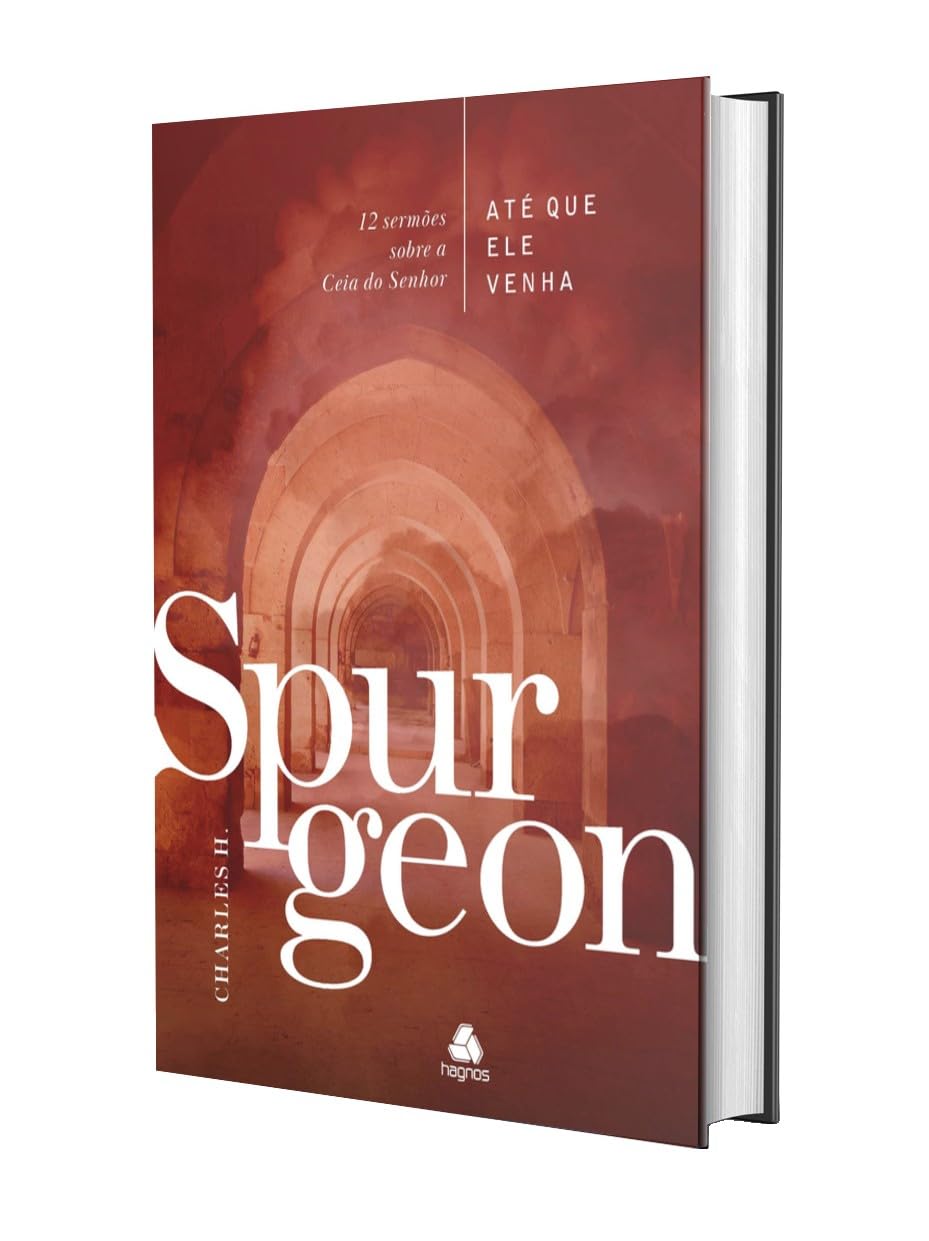 Até que Ele Venha - Spurgeon: 12 sermões sobre a ceia do Senhor baixar o livro de graça