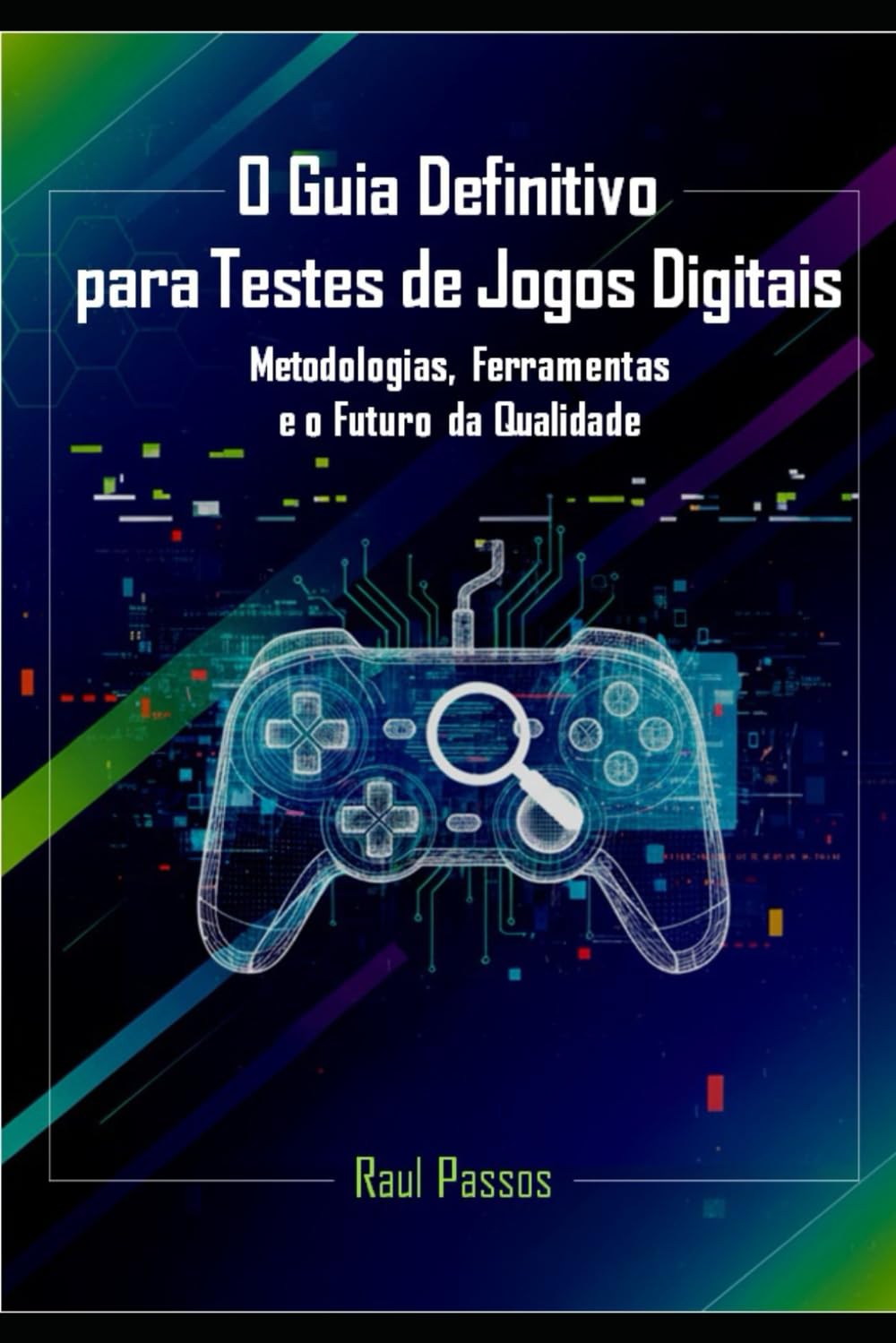 O Guia Definitivo para Testes de Jogos Digitais: Metodologias, Ferramentas e o Futuro da Qualidade baixar livro de graça