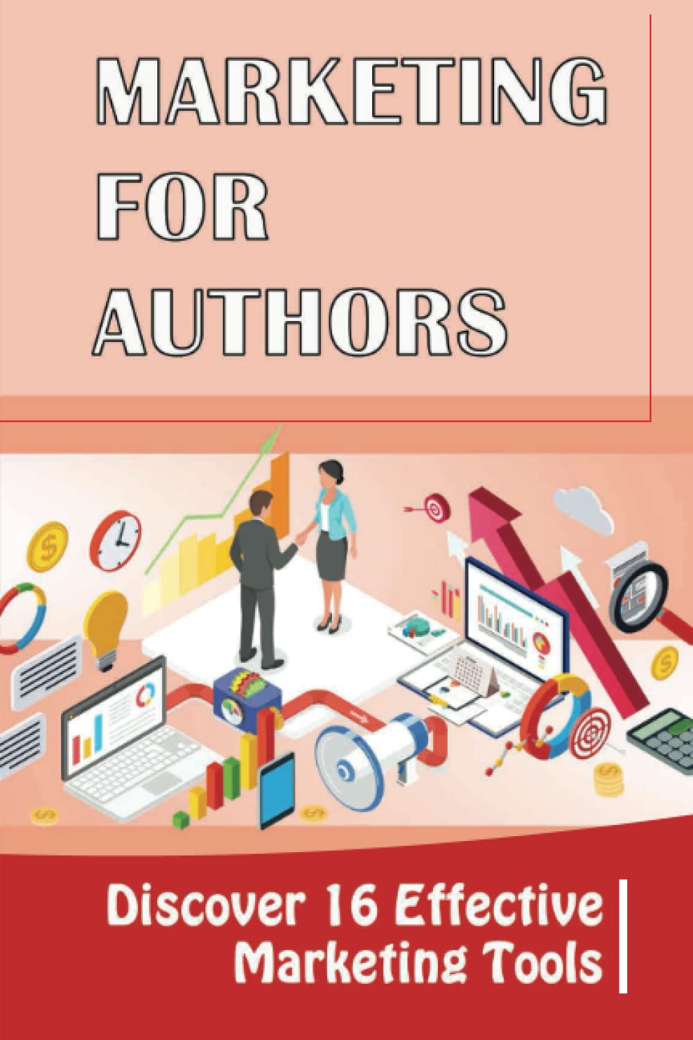 ler totalmente Marketing For Authors: Discover 16 Effective Marketing Tools