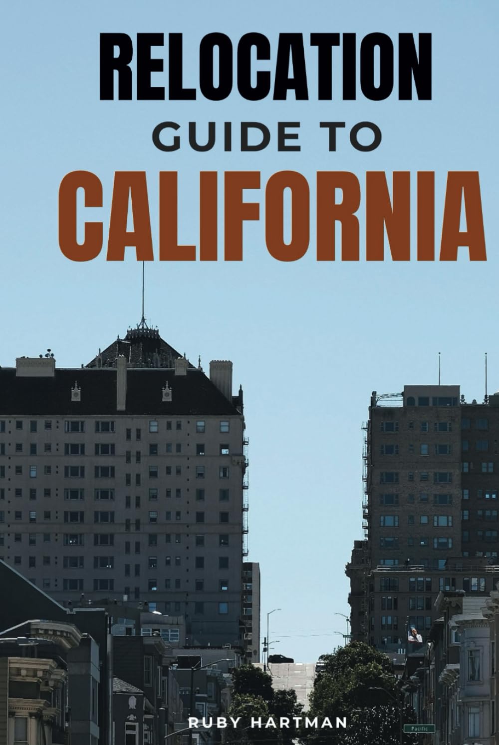 ler totalmente Relocation Guide To California: The A-to-Z Blueprint to Starting Fresh! (Relocating Smartly With Knowledge)