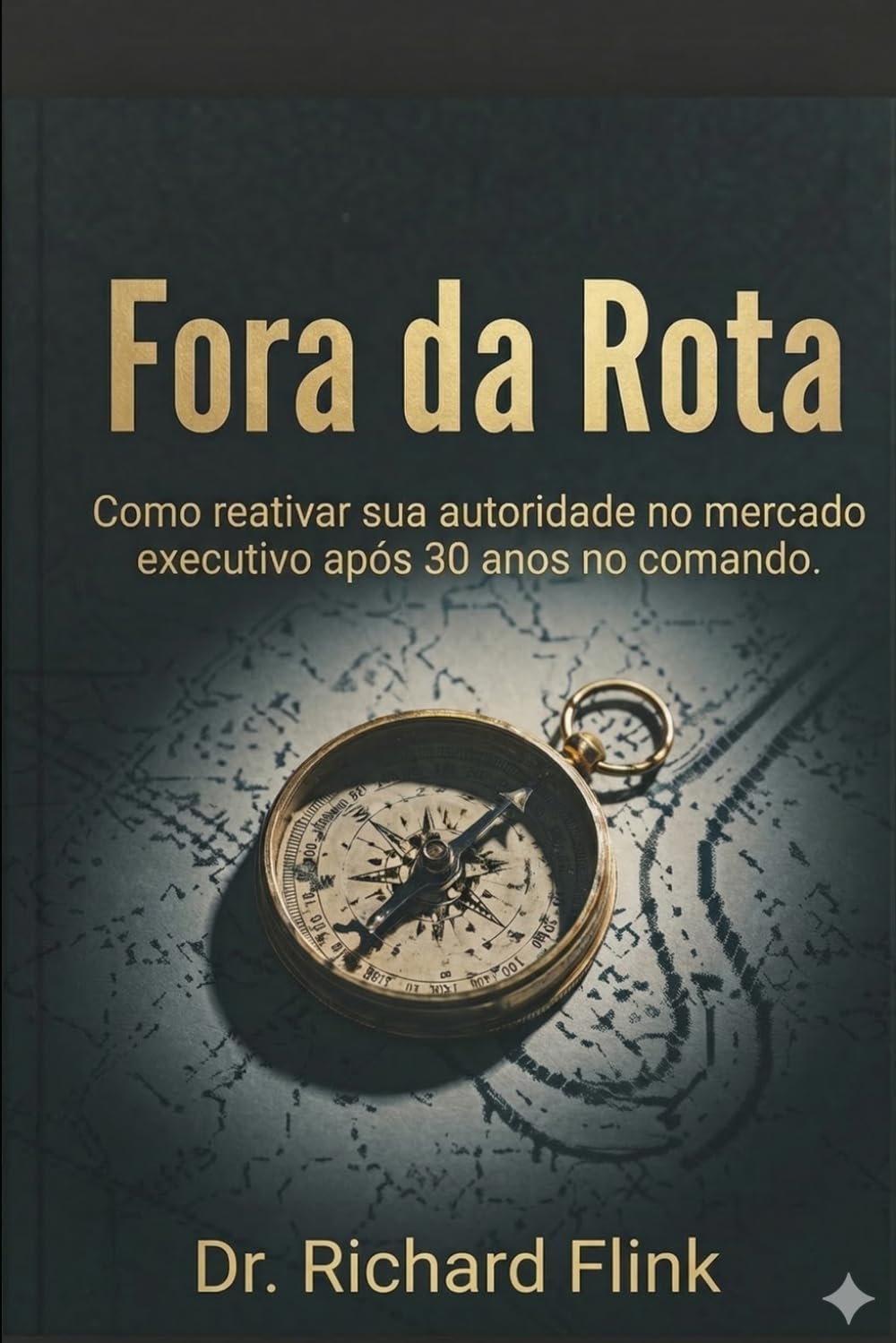 capítulo por capítulo baixar Fora da Rota: Como reativar sua autoridade no mercado executivo após 30 anos no comando (Portuguese Edition)
