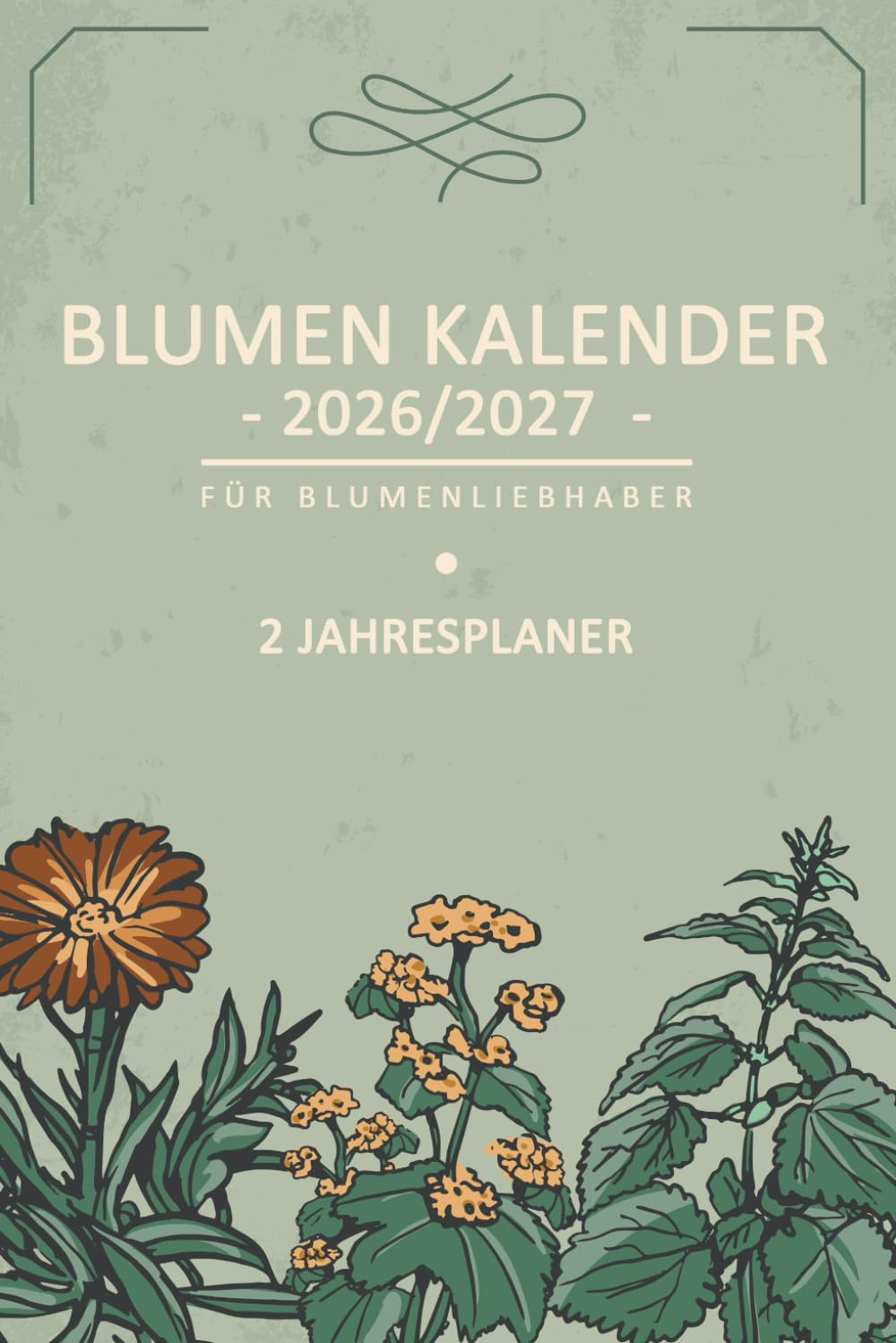 ler totalmente Blumen Kalender 2026 2027: Gartenparty Mitbringsel / 2 Jahres Kalender ab 2026 / Geschenke für Blumenliebhaber / Gadgets Garten / Gartenkalender zum... und Hobbygärtner Zubehör (German Edition)