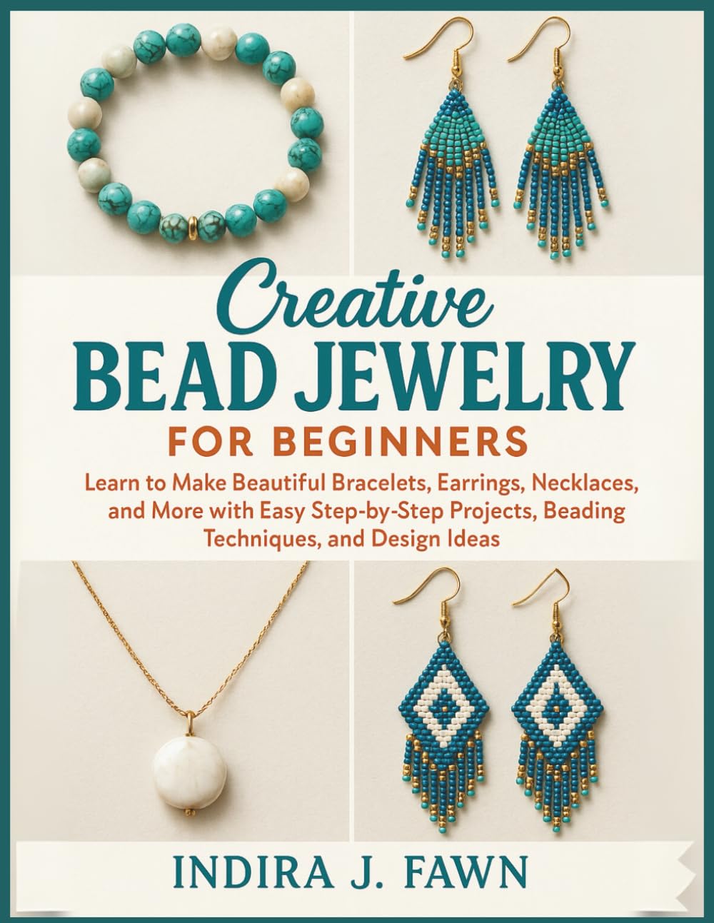 capítulo por capítulo baixar Creative Bead Jewelry for Beginners: Learn to Make Beautiful Bracelets, Earrings, Necklaces, and More with Easy Step-by-Step Projects, Beading Techniques, and Design Ideas