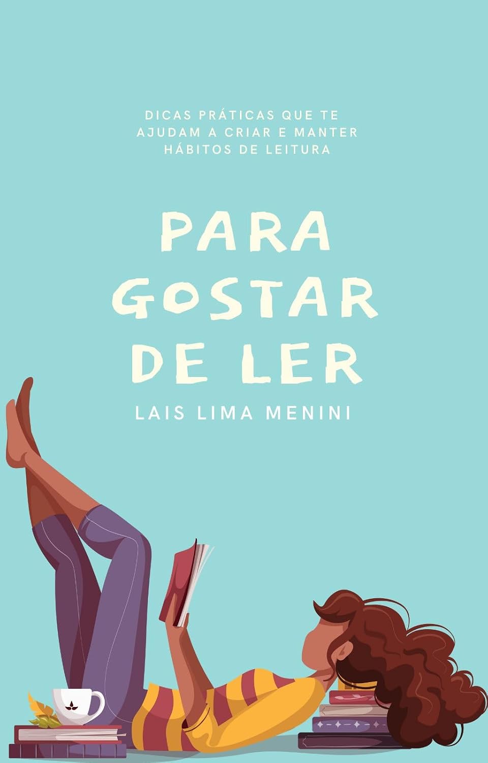 ler totalmente PRA GOSTAR DE LER: Dicas práticas que te ajudam a criar e manter hábitos de leitura