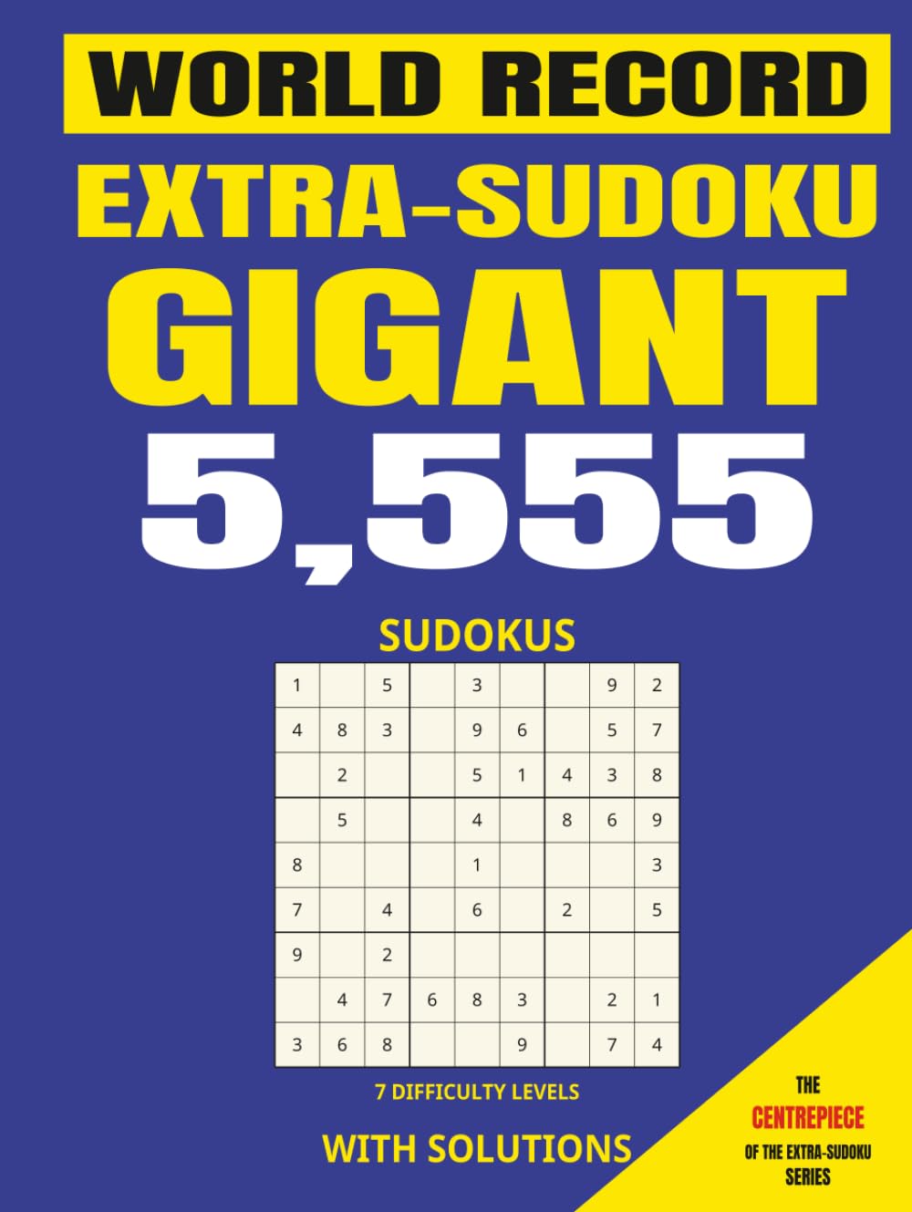 EXTRA-SUDOKU GIGANT: 5,555 Sudoku Puzzles in One Book – All 7 Difficulty Levels from Very Easy to Extreme, with Complete Solutions (EXTRA-SUDOKU: Special Editions (All Levels)) baixar o livro de graça