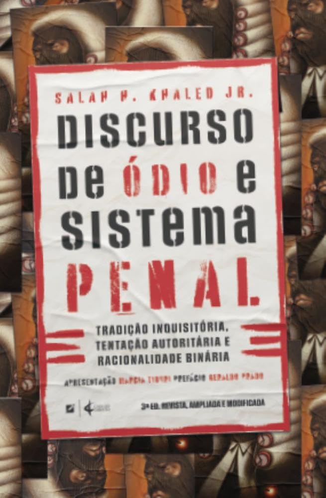 Discurso de ódio e Sistema Penal: Tradição Inquisitória, Tentação Autoritária e Racionalidade Binária