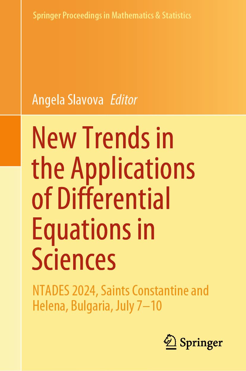 New Trends in the Applications of Differential Equations in Sciences: NTADES 2024, Saints Constantine and Helena, Bulgaria, July 7–10 (Springer Proceedings... & Statistics Book 488) (English Edition) baixar o livro de graça