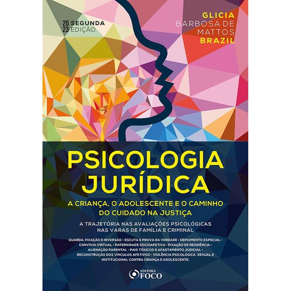Psicologia Jurídica: A Criança, o Adolescente e o Caminho do Cuidado na Justiça - 2ª Ed - 2023 baixar o livro de graça