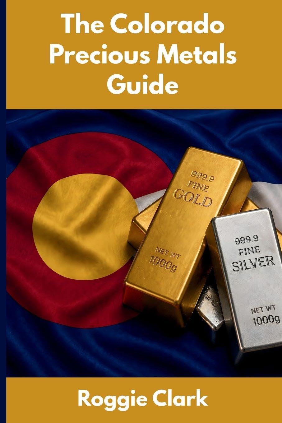 The Colorado Precious Metals Guide: Gold and Silver Investing in Colorado: How State Laws, Taxes, and Economic Conditions Affect Your Precious Metals Strategy baixar livro de graça