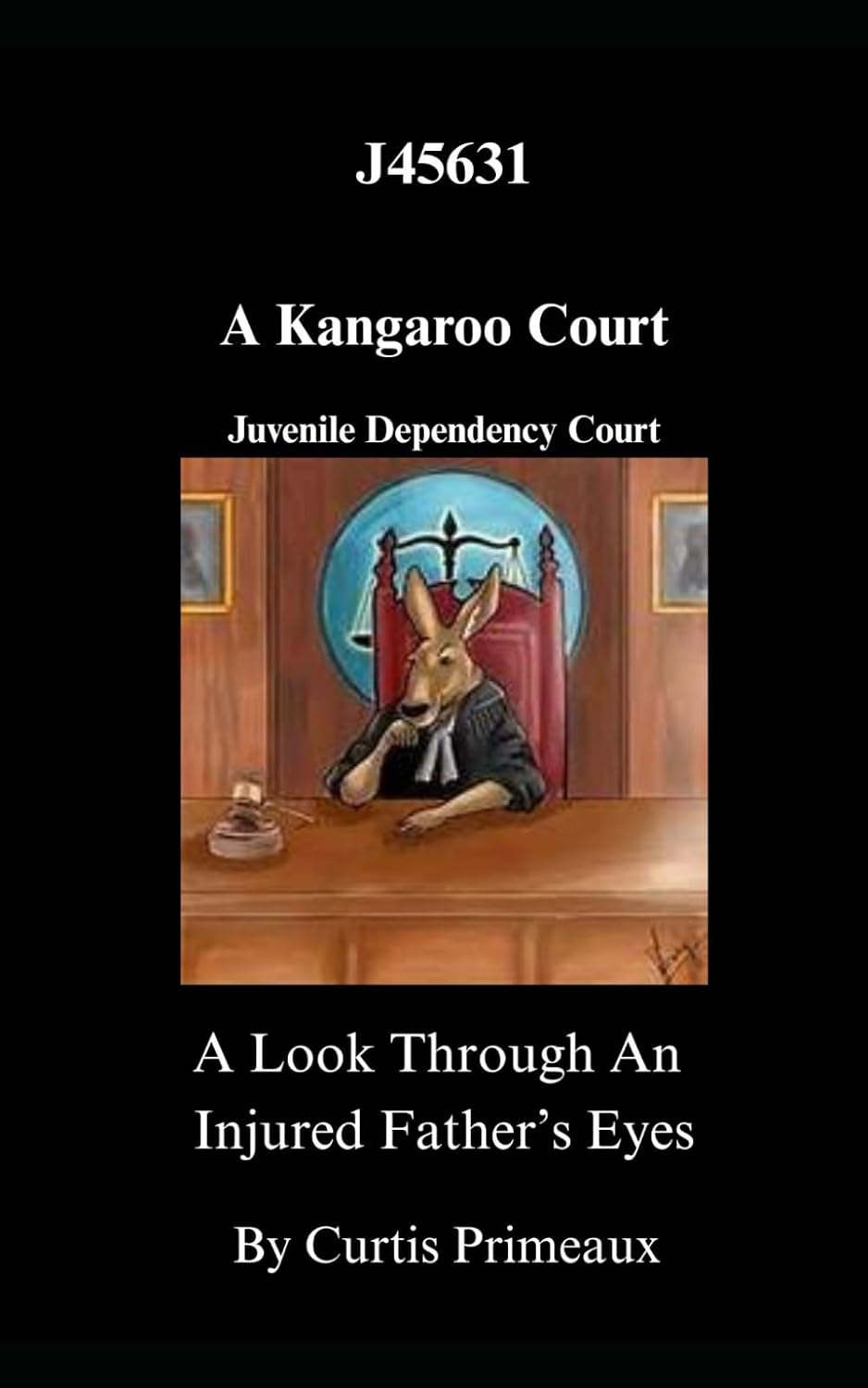 ler totalmente J45631 A Kangaroo Court (A Look Through the Eyes of an Injured Father)