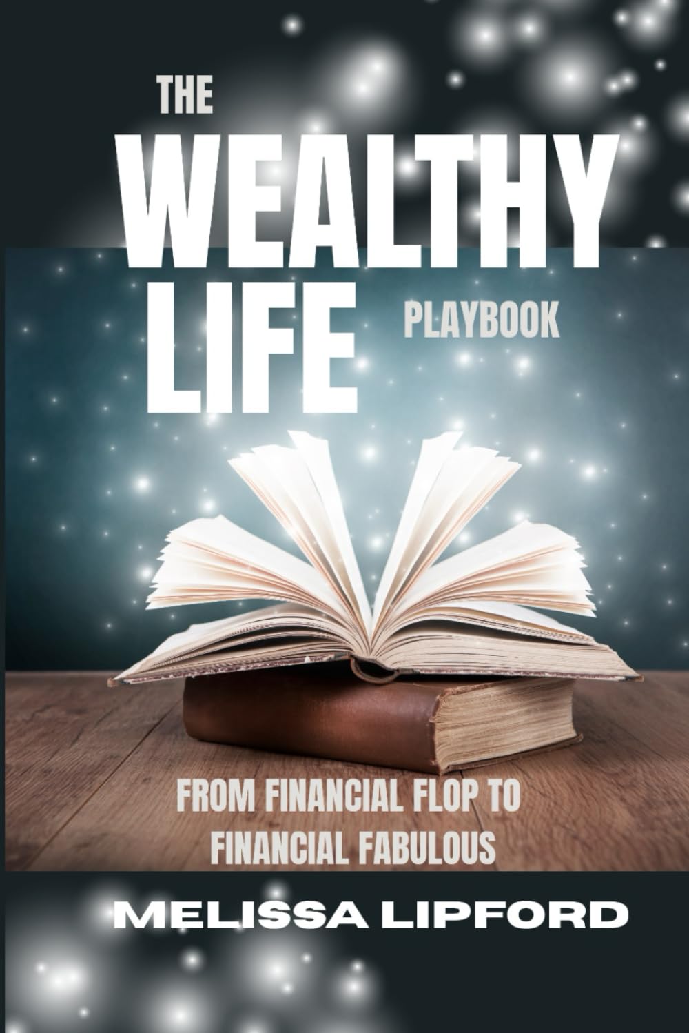 The Wealthy Life Playbook: From Financial Flop to Financial Fabulous baixar livro de graça