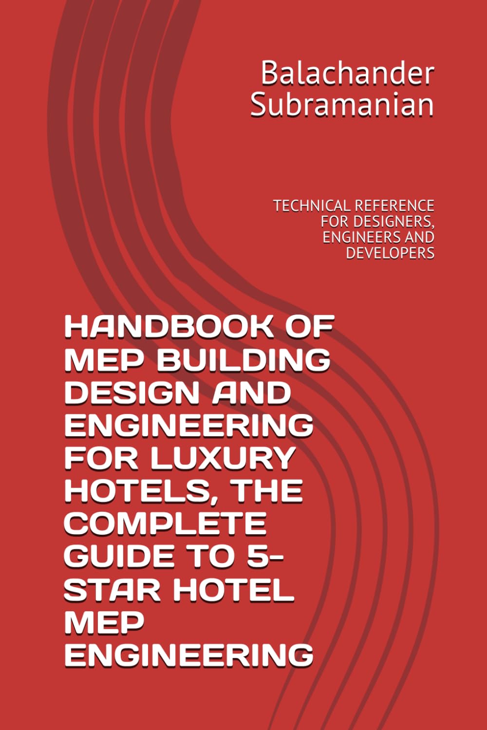ler totalmente HANDBOOK OF MEP BUILDING DESIGN AND ENGINEERING FOR LUXURY HOTELS, THE COMPLETE GUIDE TO 5-STAR HOTEL MEP ENGINEERING: TECHNICAL REFERENCE FOR DESIGNERS, ENGINEERS AND DEVELOPERS