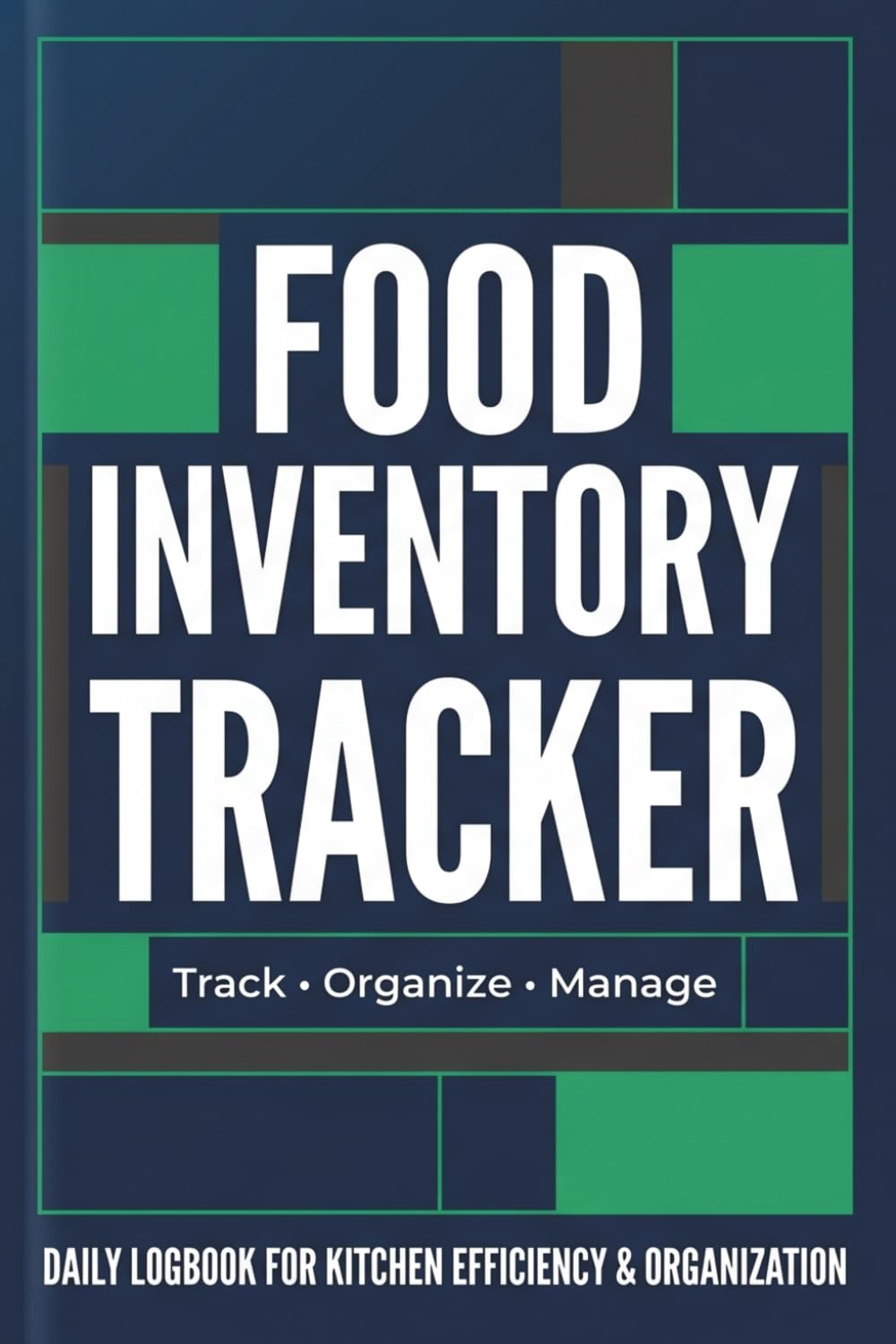 Food Inventory Tracker: Pantry, Freezer & Refrigerator Stock Log Book: Track Expiration Dates, Monitor Inventory Levels, Reduce Food Waste & Stay Organized baixar livro de graça