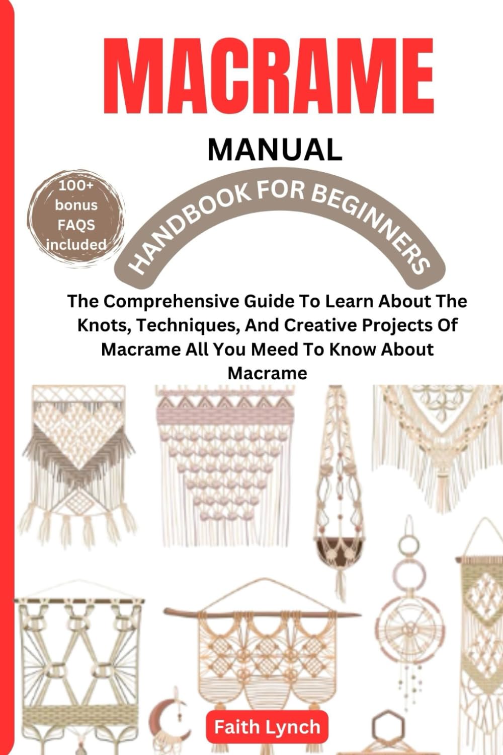 Macrame Handbook for Beginners: The Comprehensive Guide To Learn About The Knots, Techniques, And Creative Projects Of Macrame All You Meed To Know About Macrame baixar o livro de graça