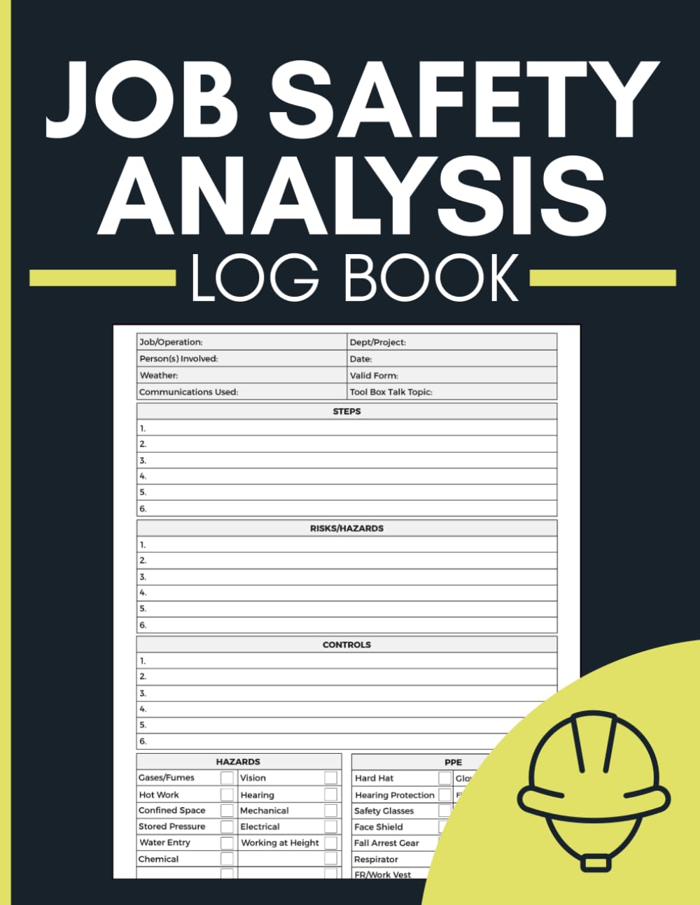 ler totalmente Job Safety Analysis Log Book: Task Risk Review, Hazard Identification, Control Measures and PPE Verification Record for Supervisors, Contractors and Industrial Crews