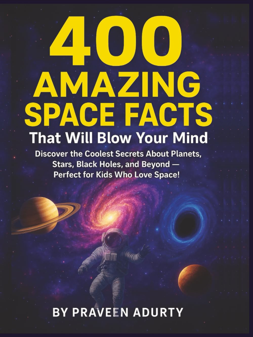 capítulo por capítulo baixar 400 Amazing Space Facts That Will Blow Your Mind: Discover the Coolest Secrets About Planets, Stars, Black Holes, and Beyond — Perfect for Kids Who Love Space!