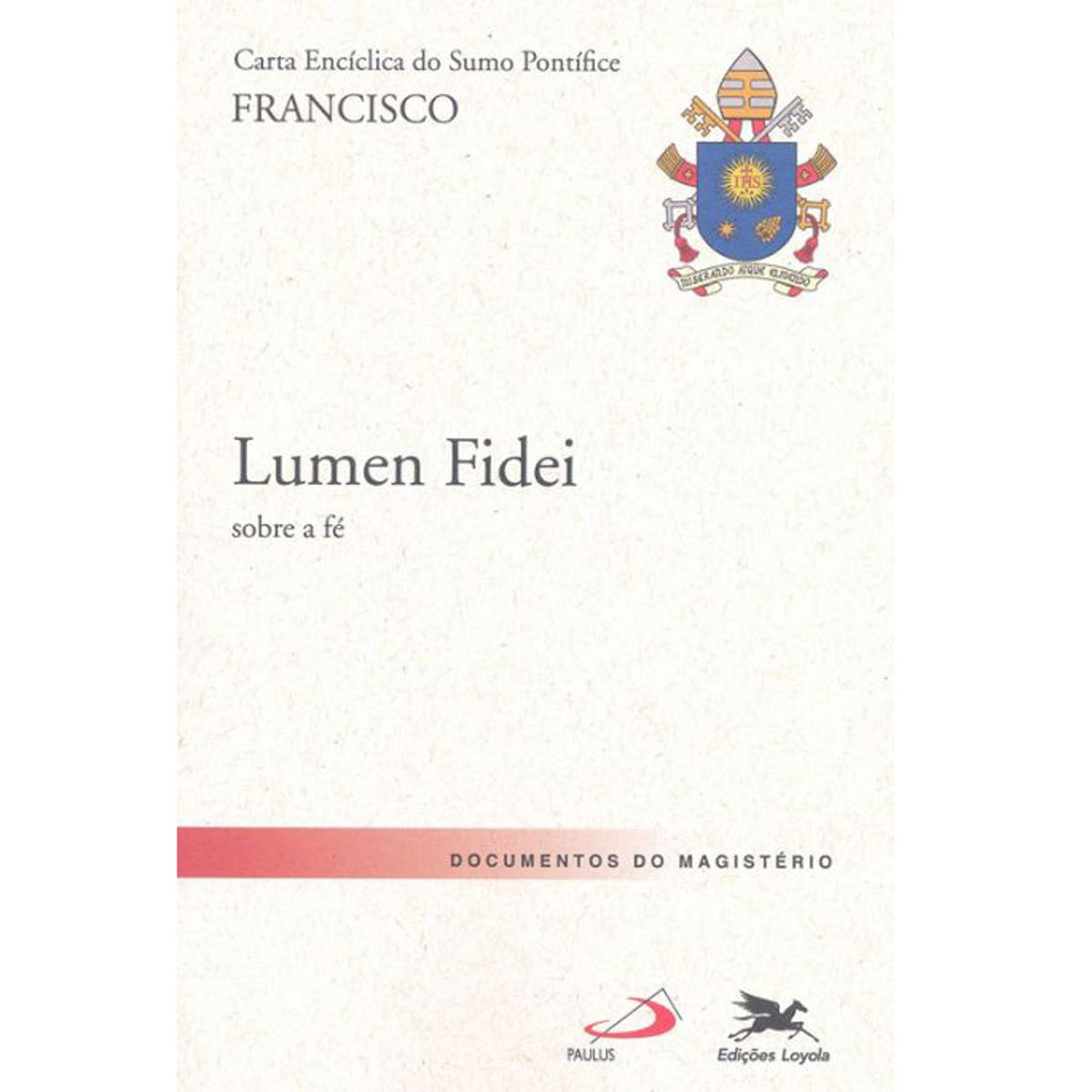Carta Encíclica "Lumen Fidei": Carta Encíclica dos Santos Padres Bento e Francisco sobre a fé baixar livro de graça