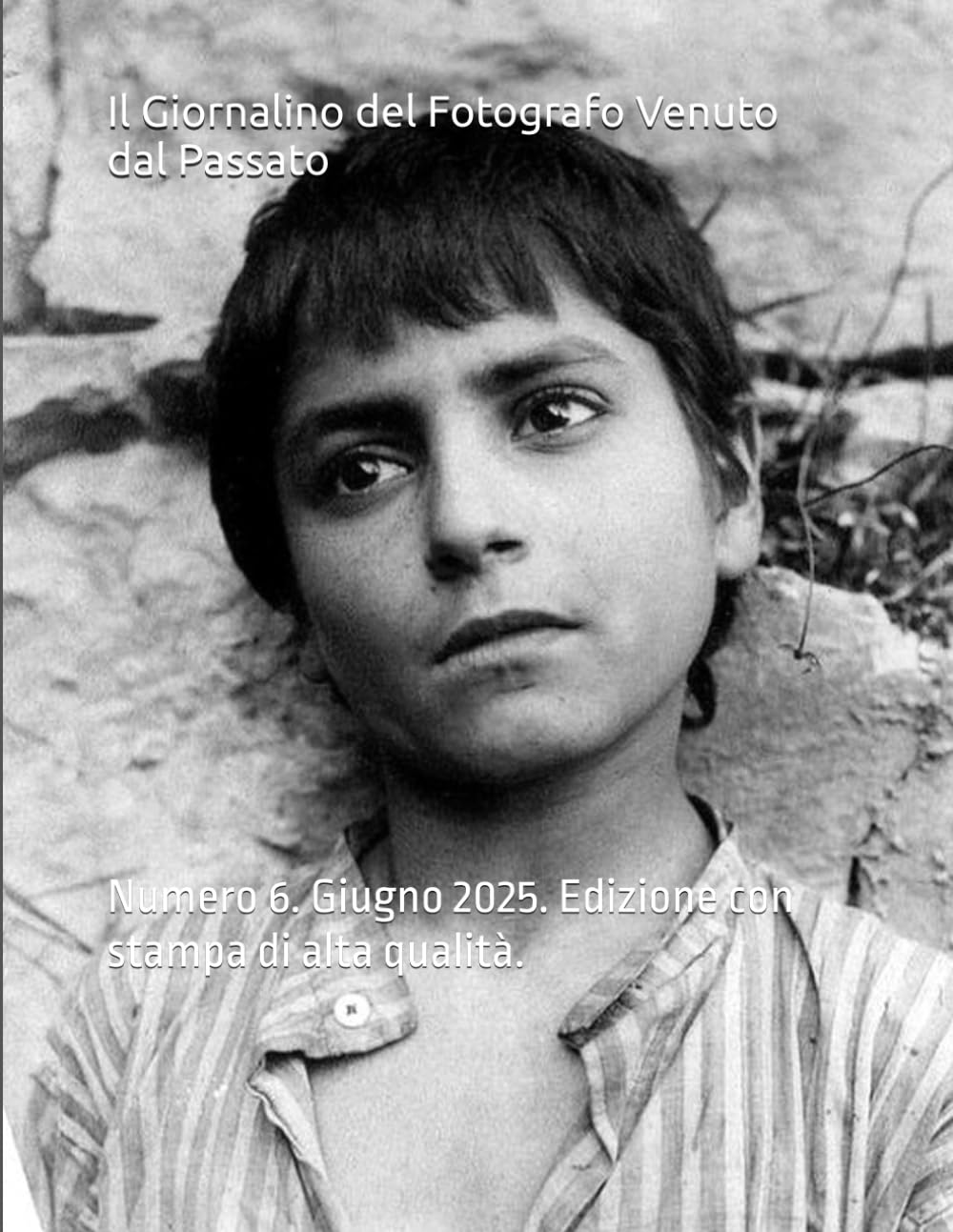 ler totalmente Il Giornalino del Fotografo Venuto dal Passato: Numero 6. Giugno 2025. Edizione con stampa di alta qualità. (Italian Edition)
